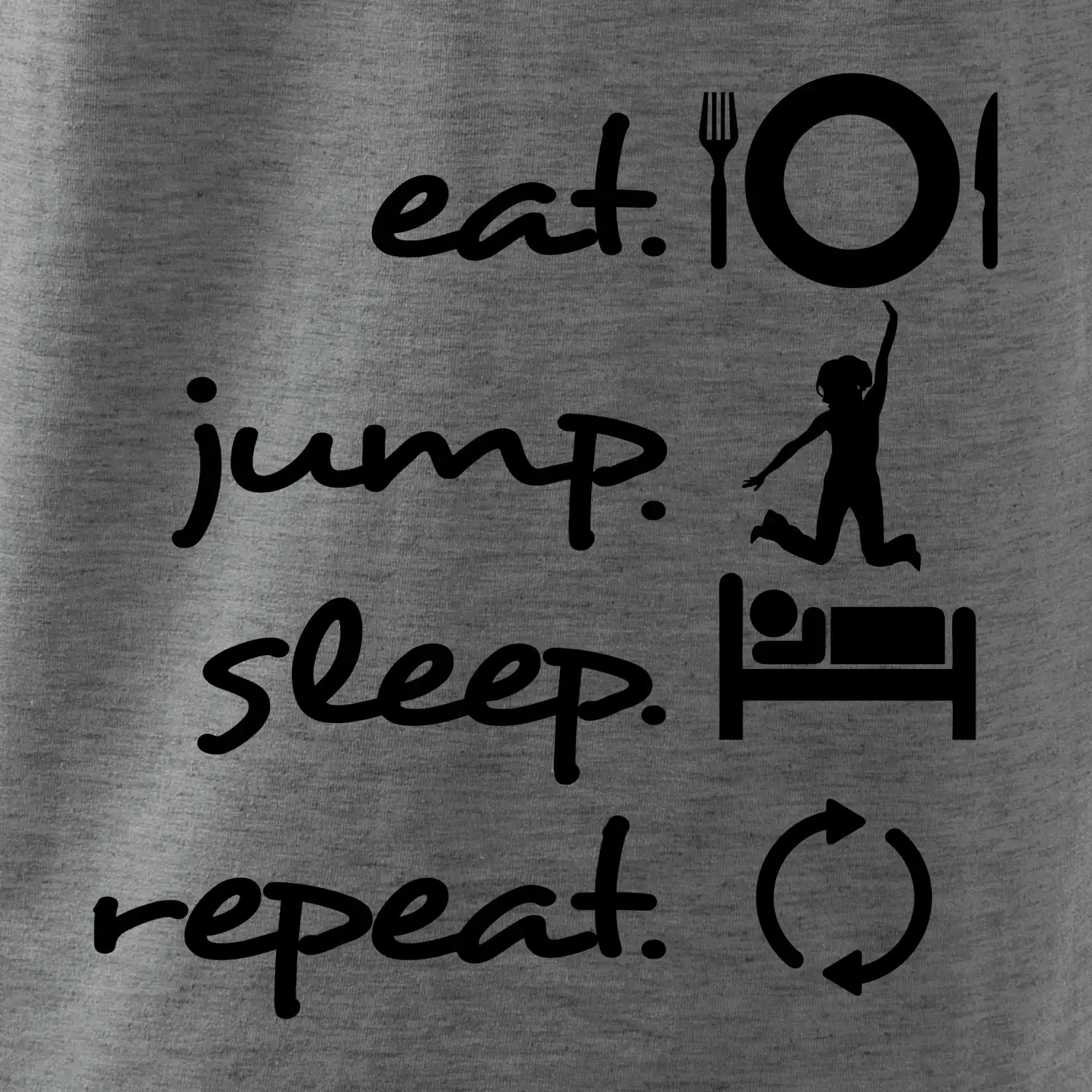 Eat jump sleep repeat