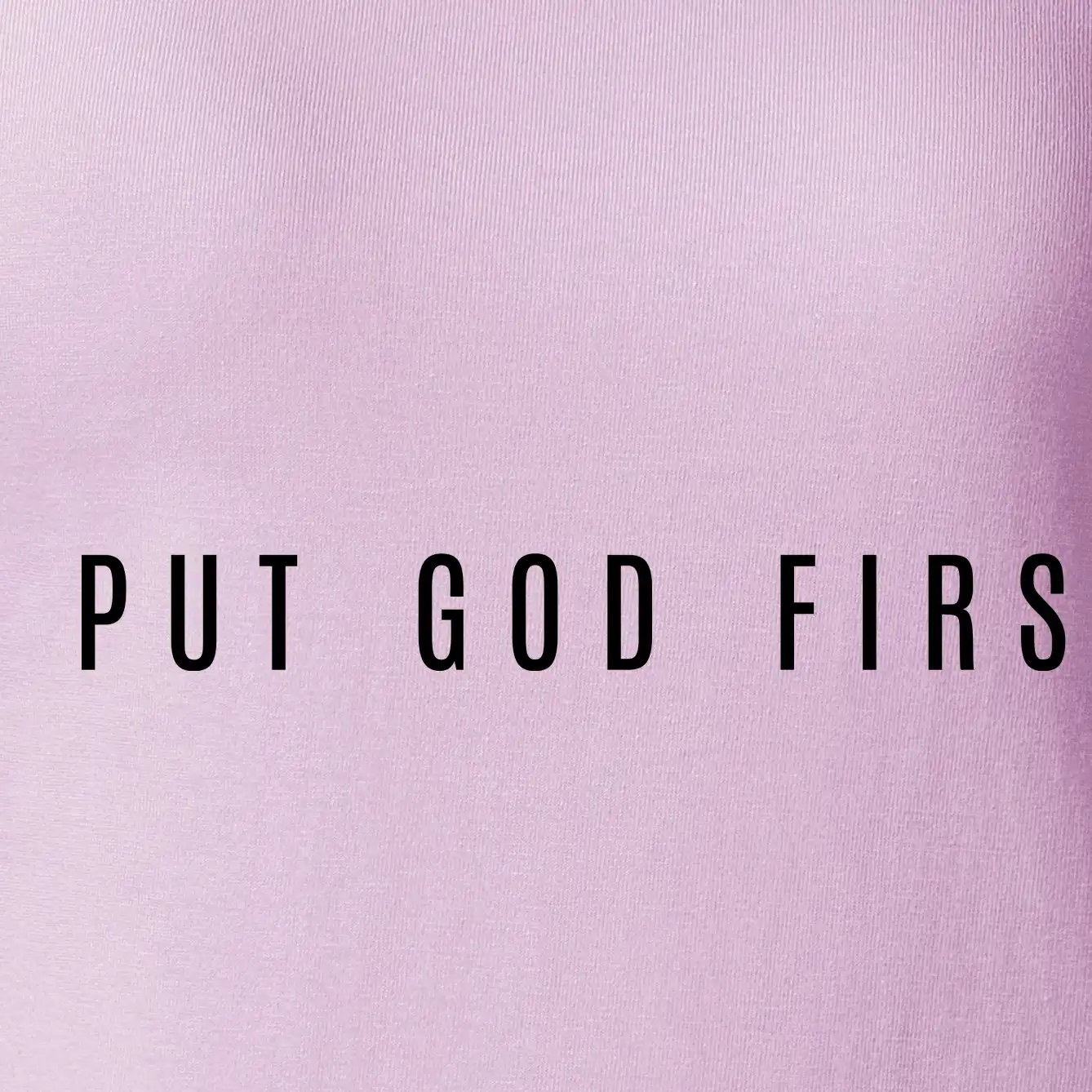 Put God first slabý nápis