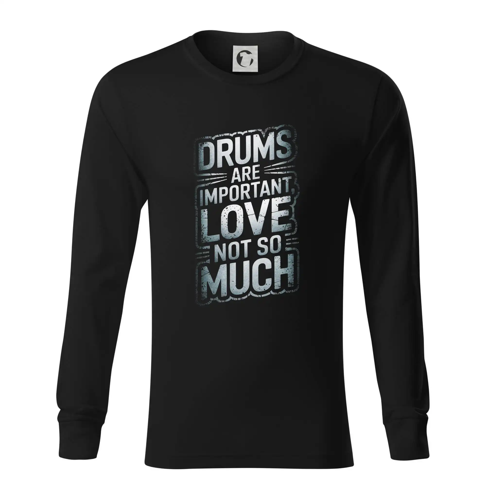 Drums are important, Love not so much - Tričko s dlhým rukávom LS R05