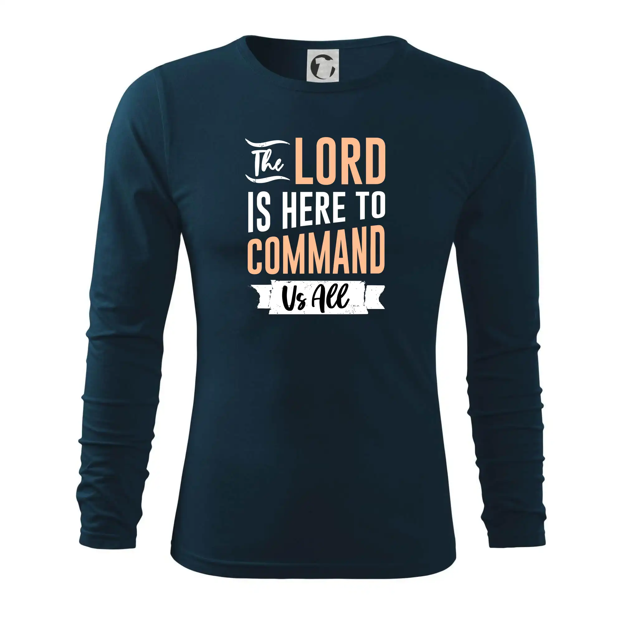 The lord is here to command us all - Tričko s dlhým rukávom FIT-T long sleeve