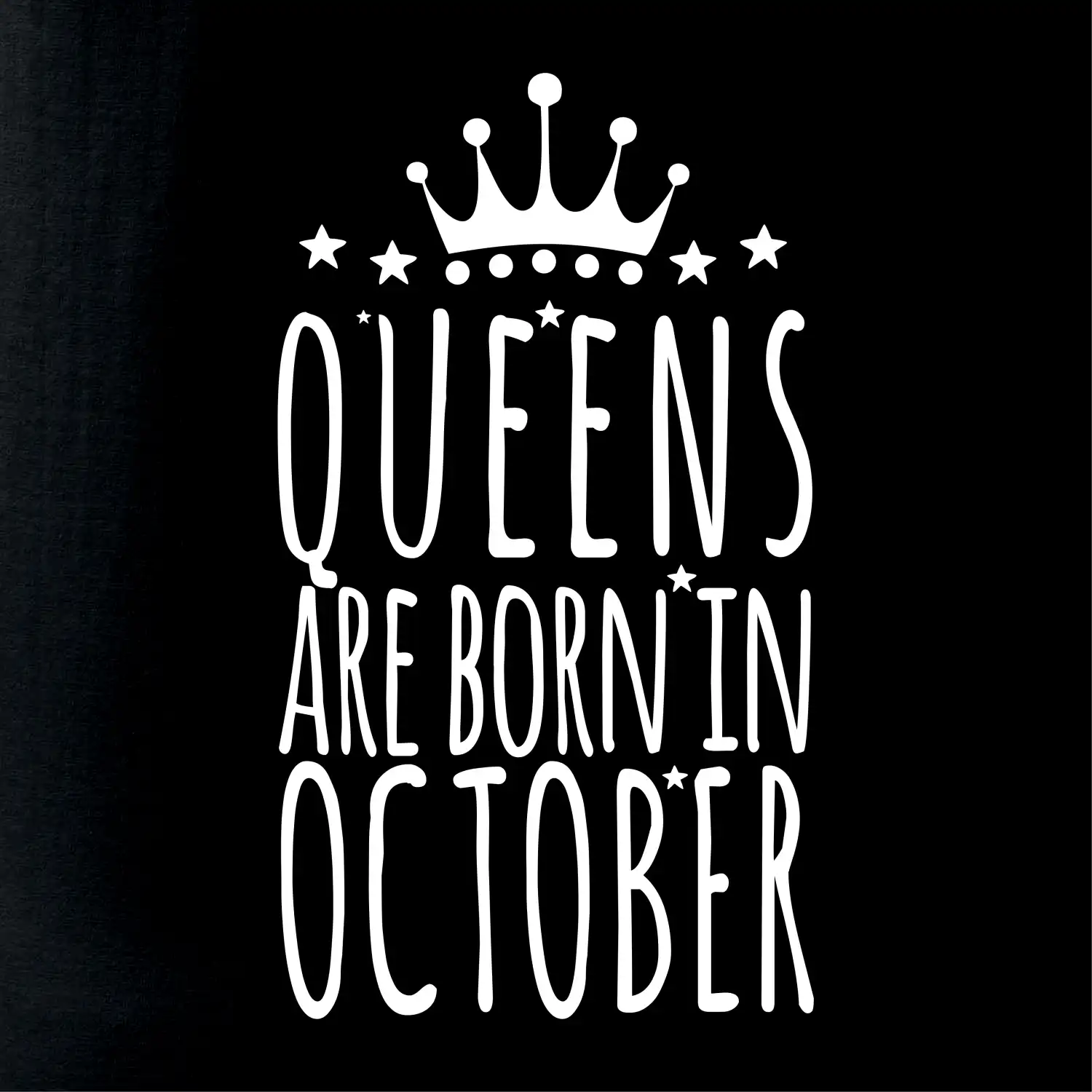 Queens are born in October