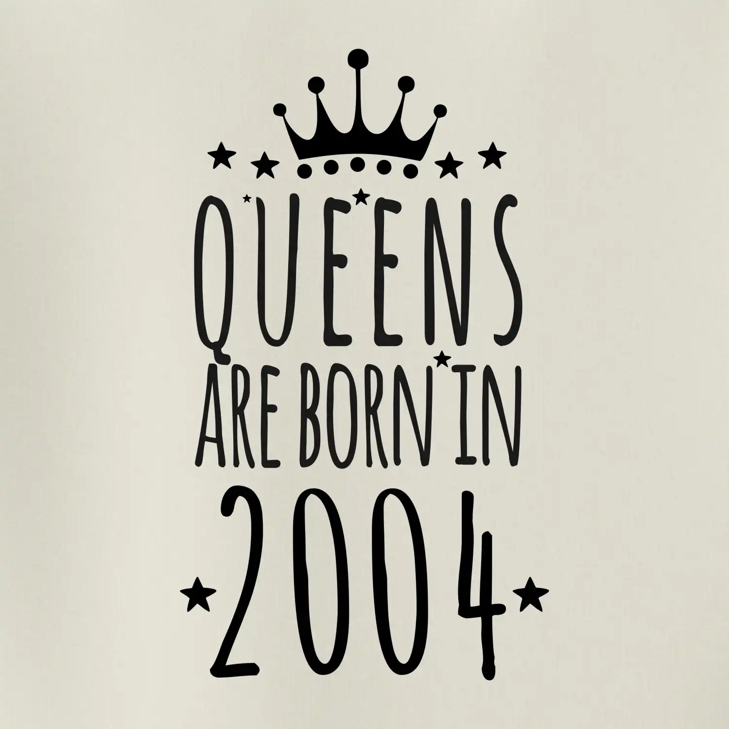 Queens are born in 2004