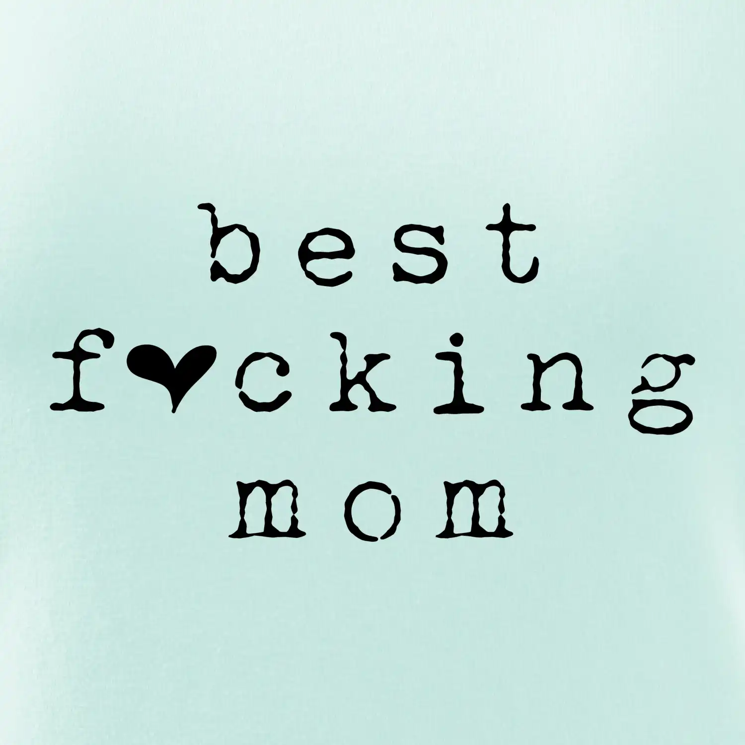 Best fucking mom