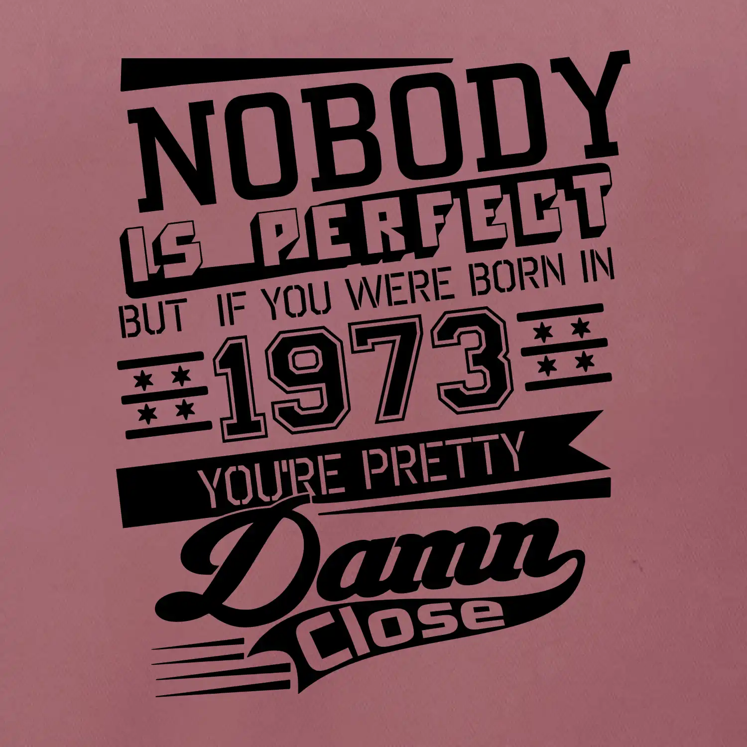 Nobody is perfect - 1973