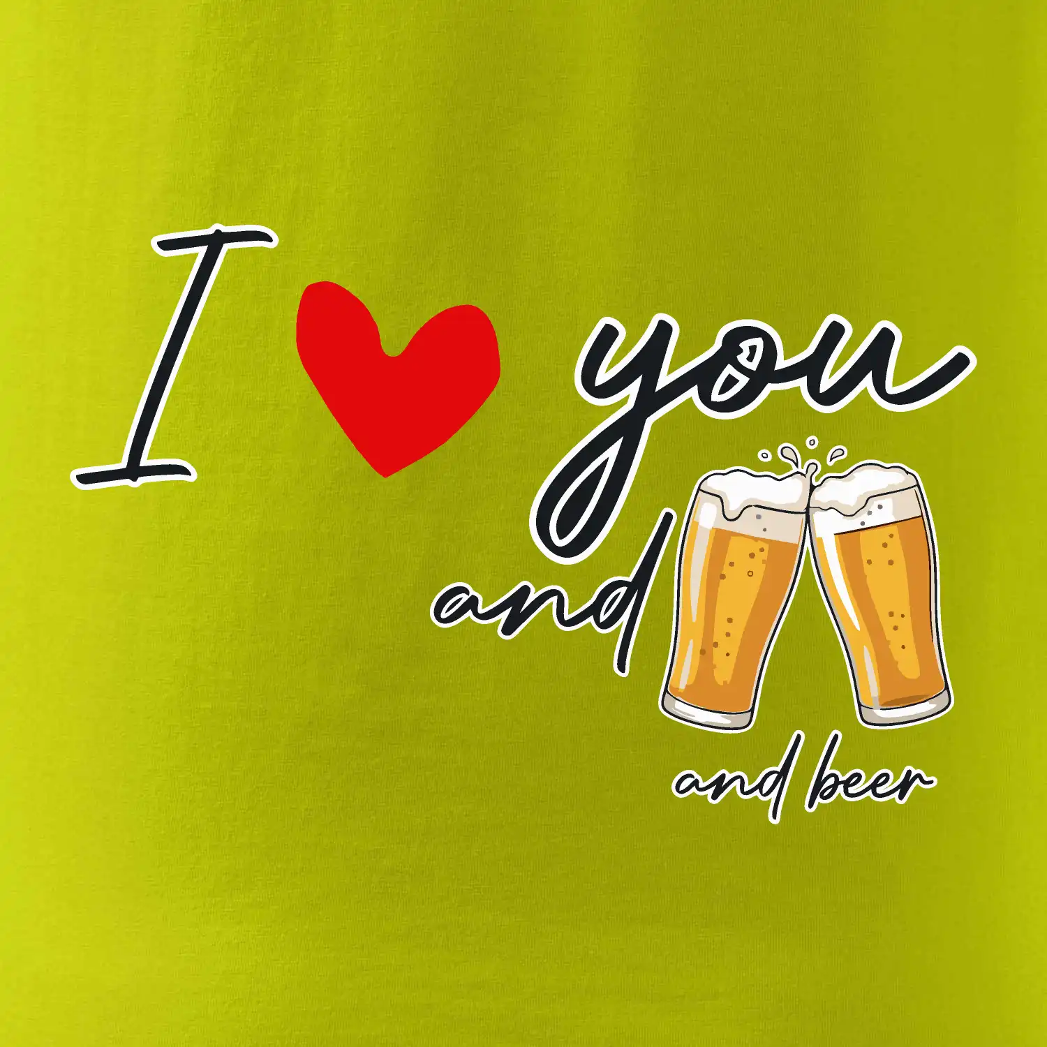 I love beer and beer