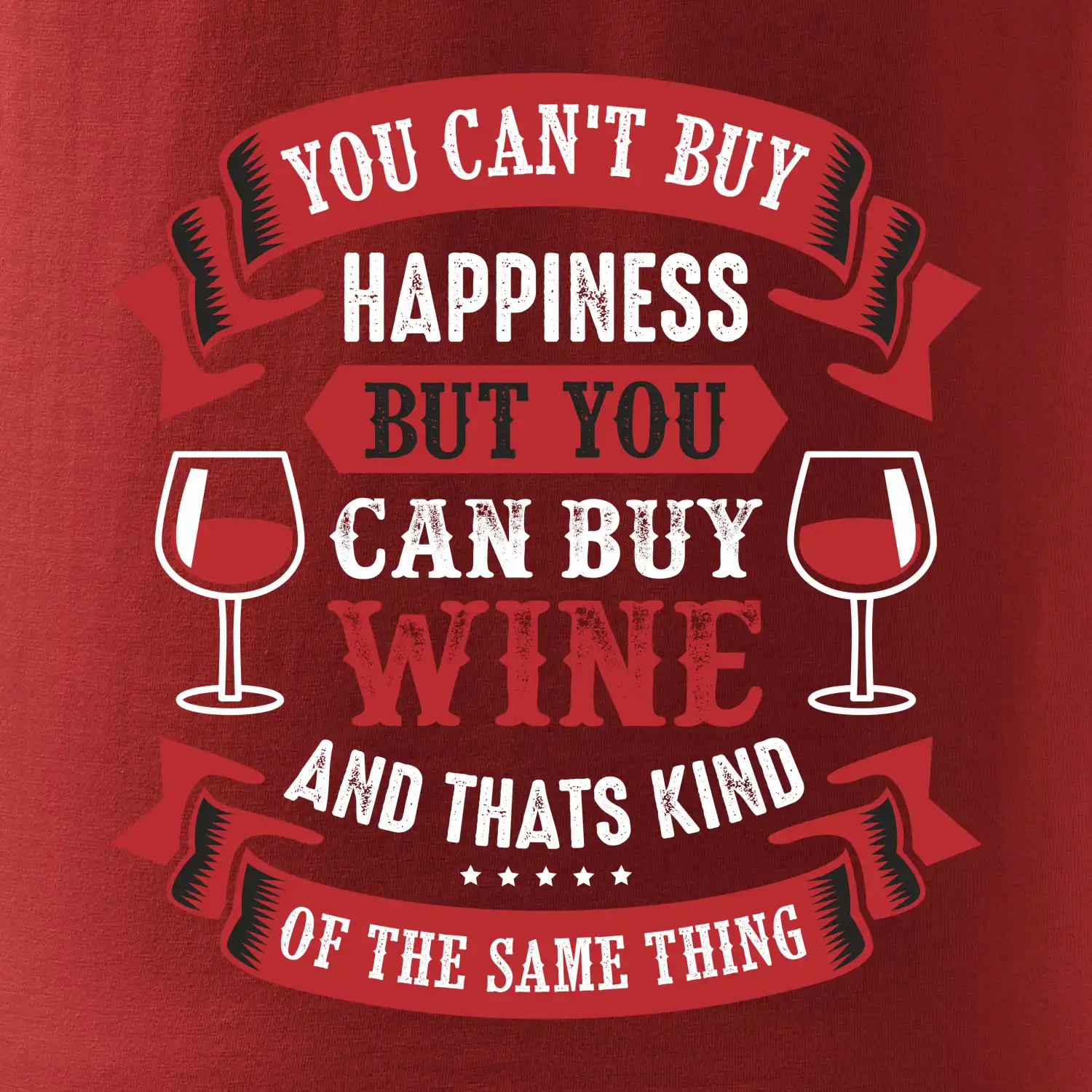 You can't buy happiness but you can buy wine