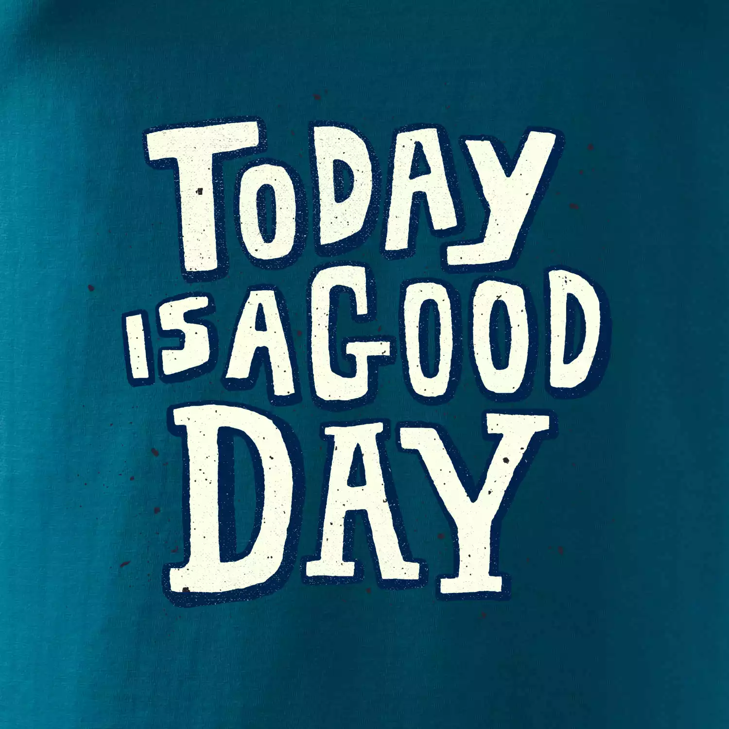 Today is a good day