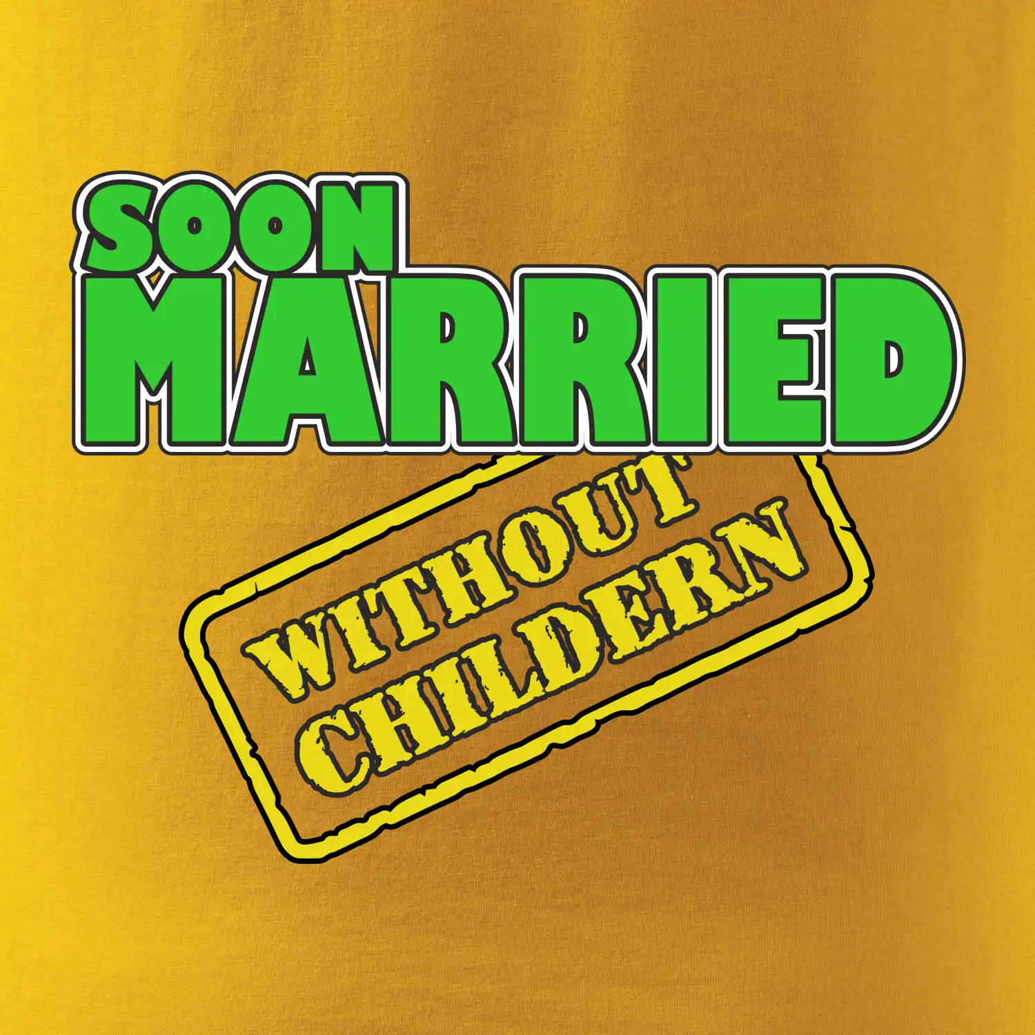 Soon married without childern