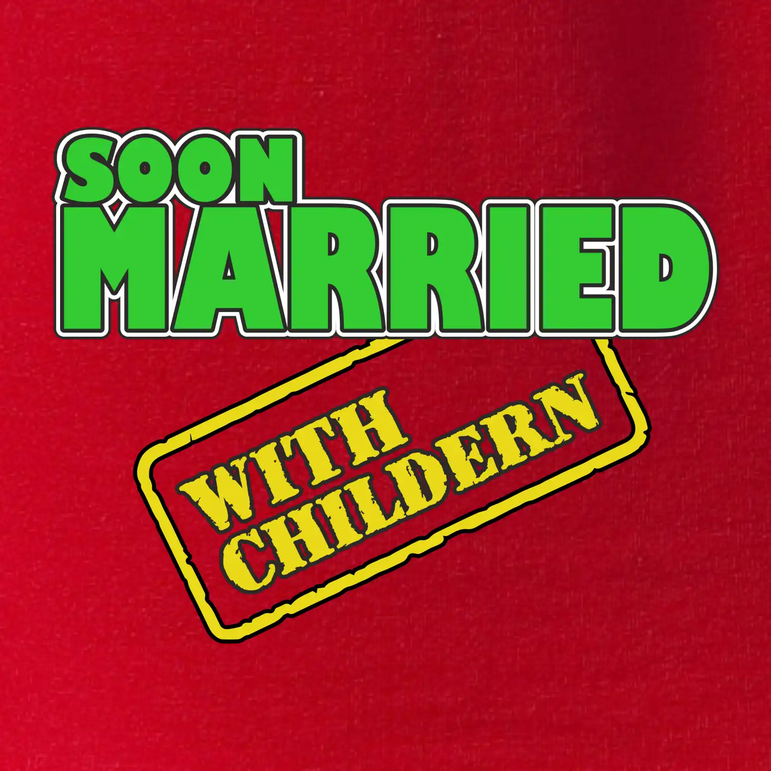 Soon married with childern