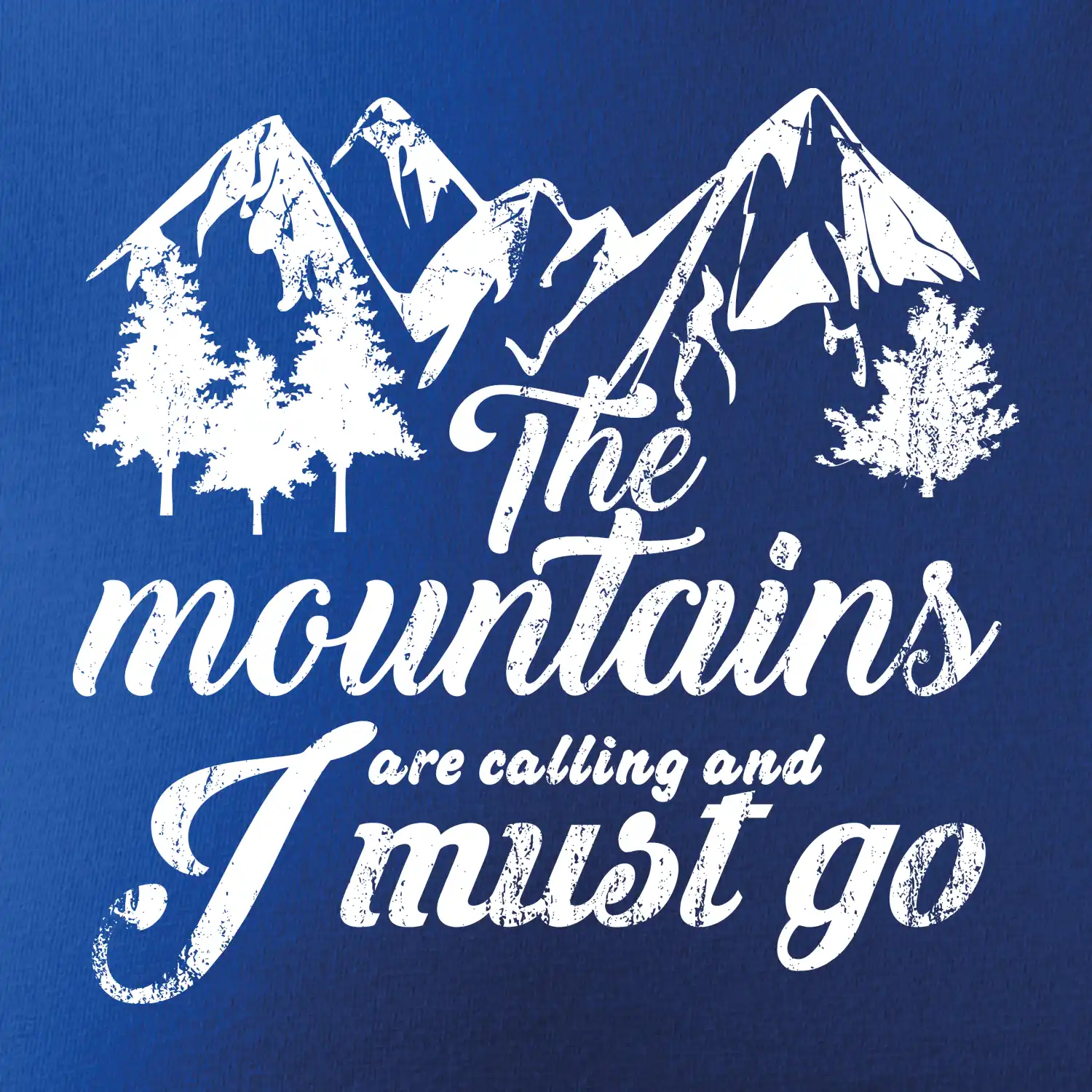 The mountains are calling and i must go