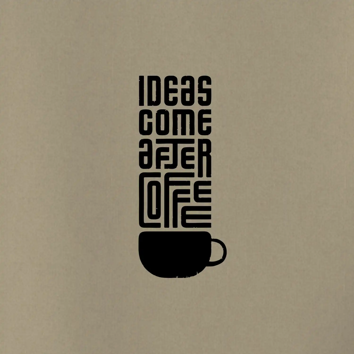Ideas come after coffee