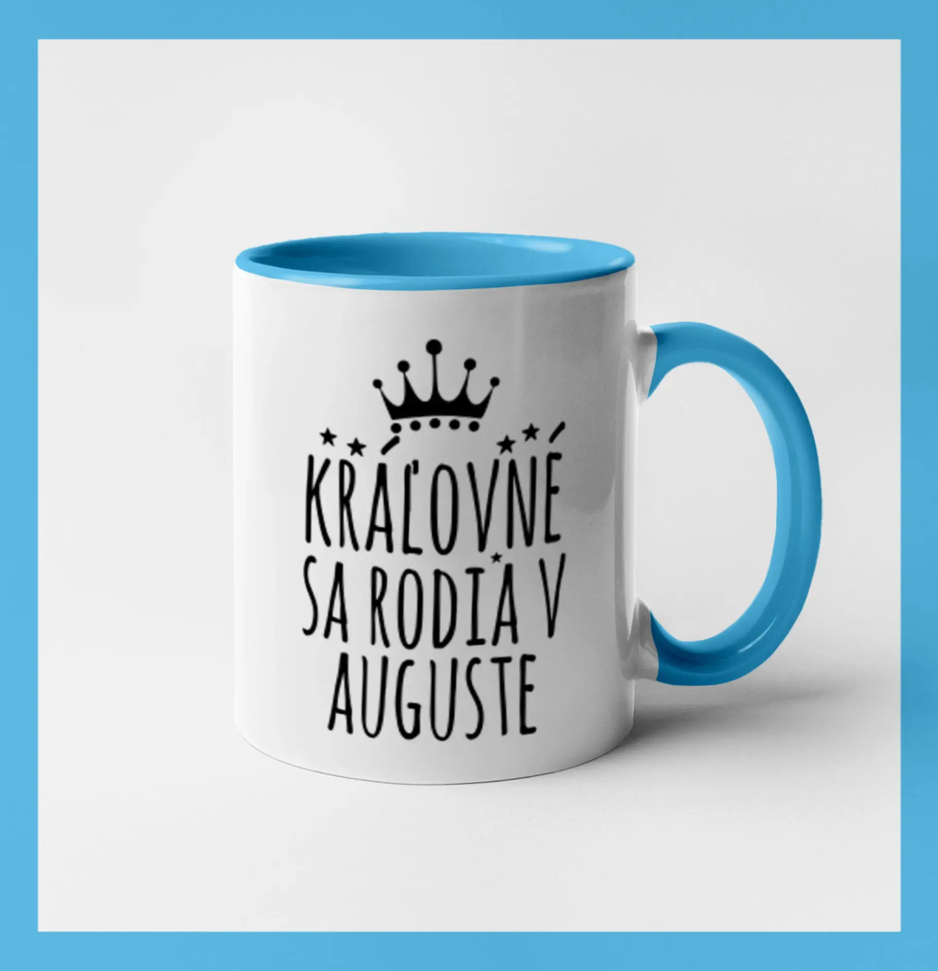 Tričká pre narodených v januáriv auguste - Kráľovné sa rodia v auguste - Hrnček 