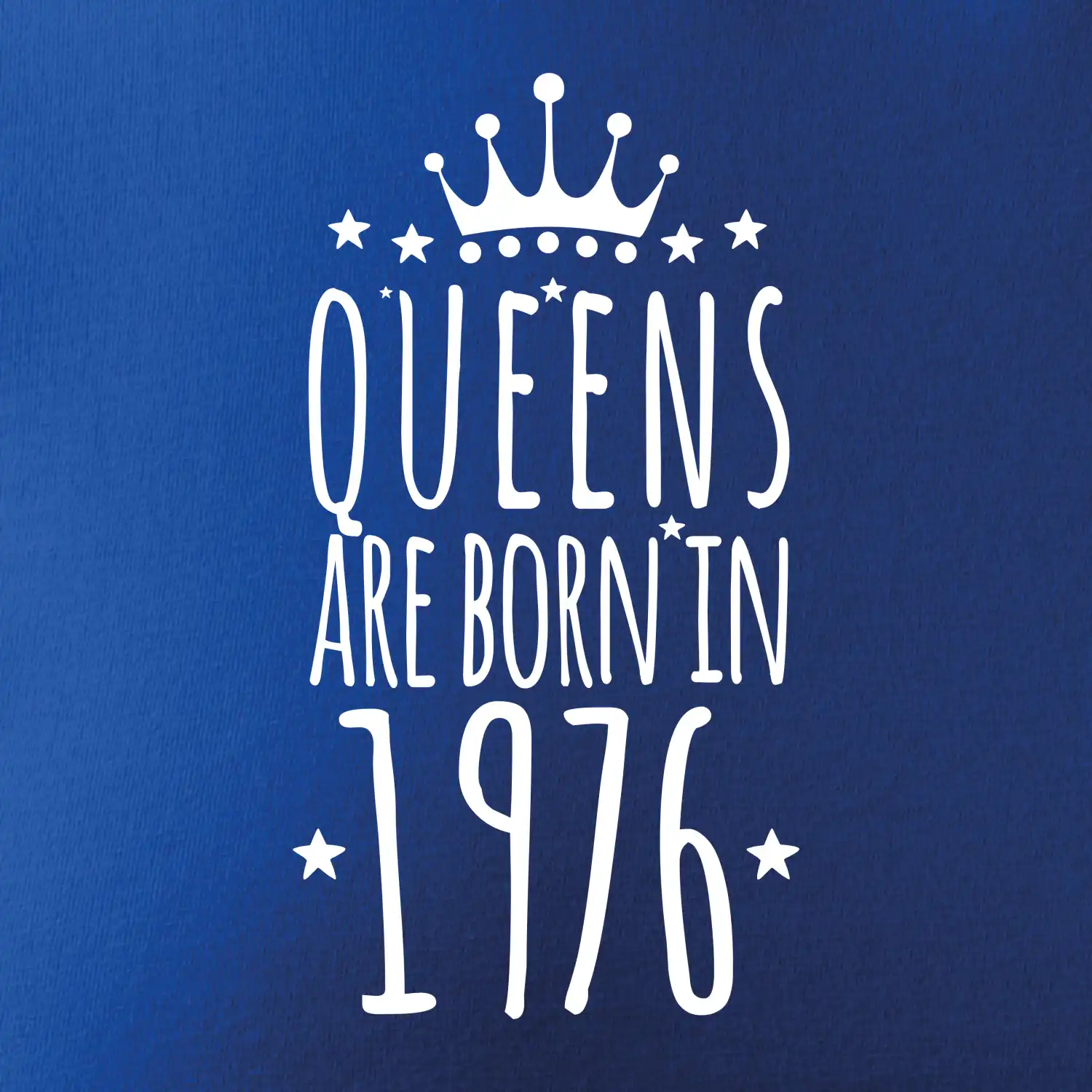 Queens are born in 1976