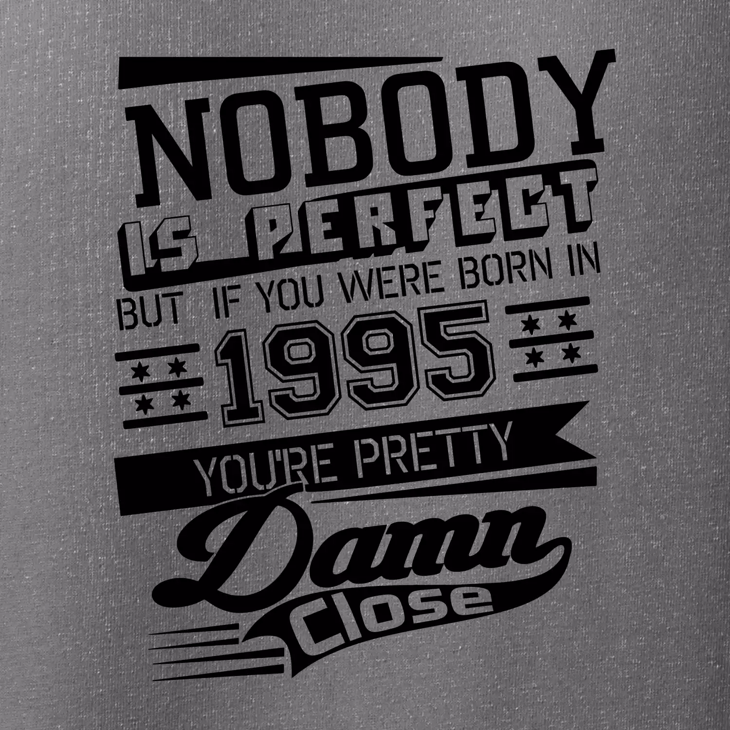 Nobody is perfect - 1995