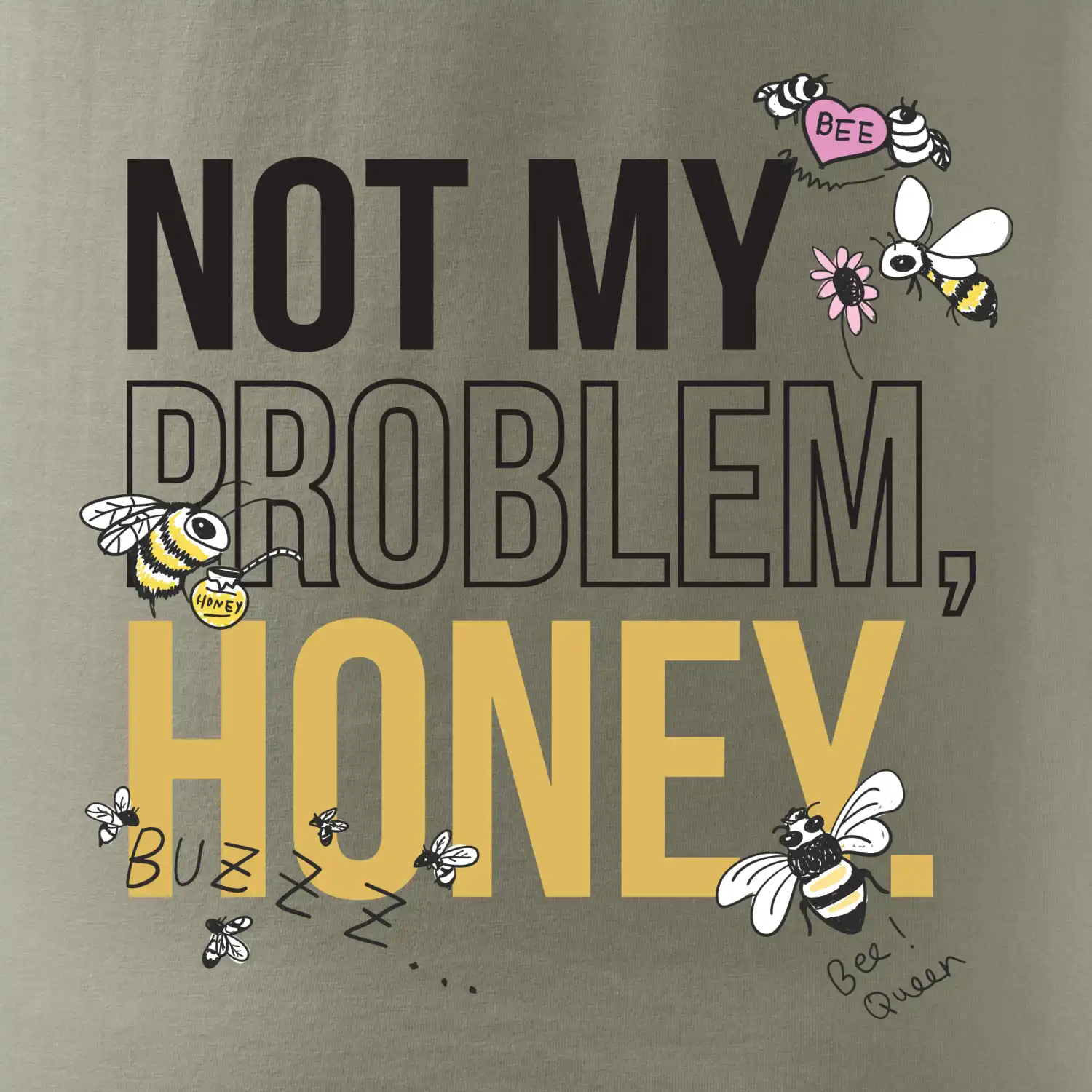 Not my problem, honey