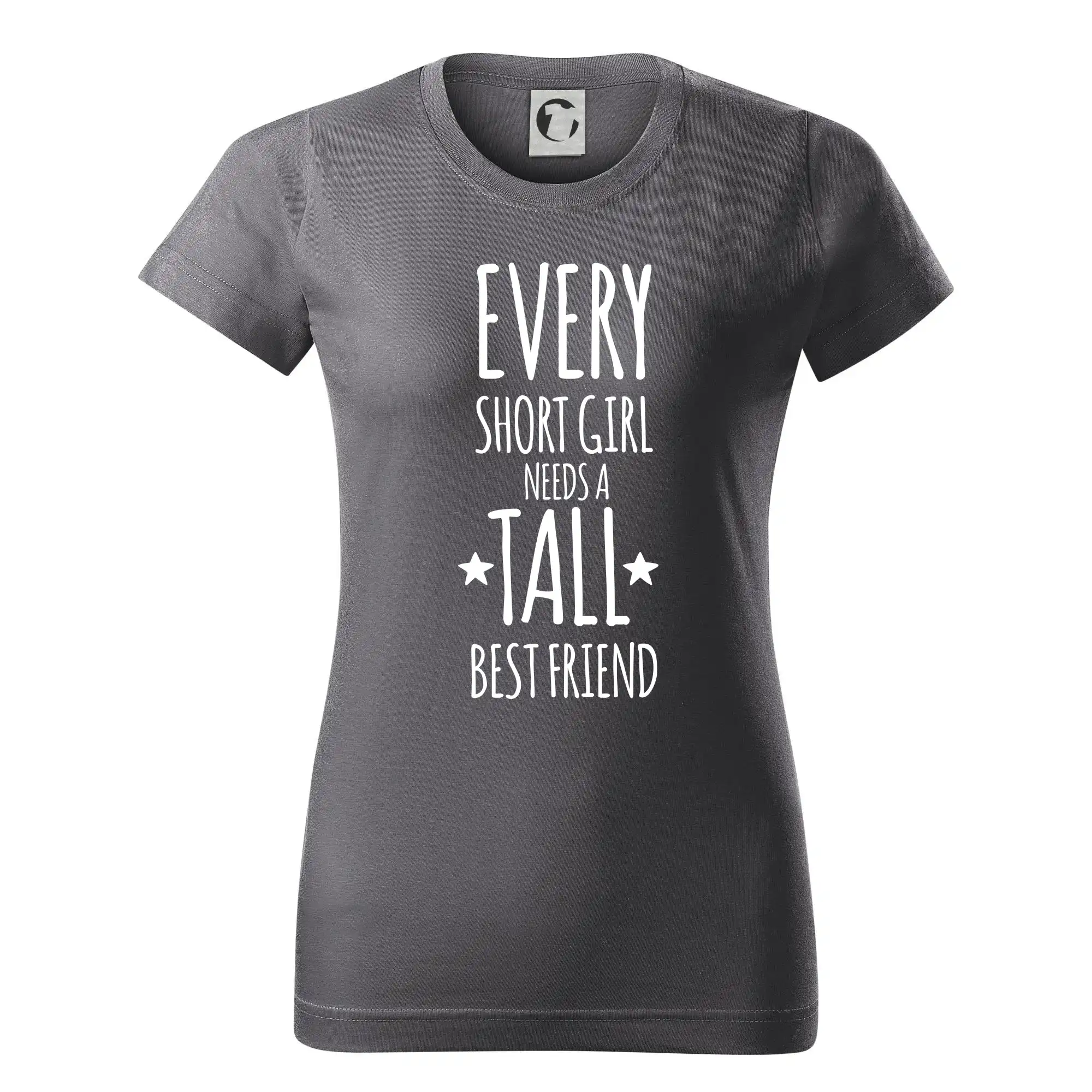 Tričká na párty - Every short girl needs a tall best friend - Dámske tričko basic - ľahko voľnejšie a dlhšie