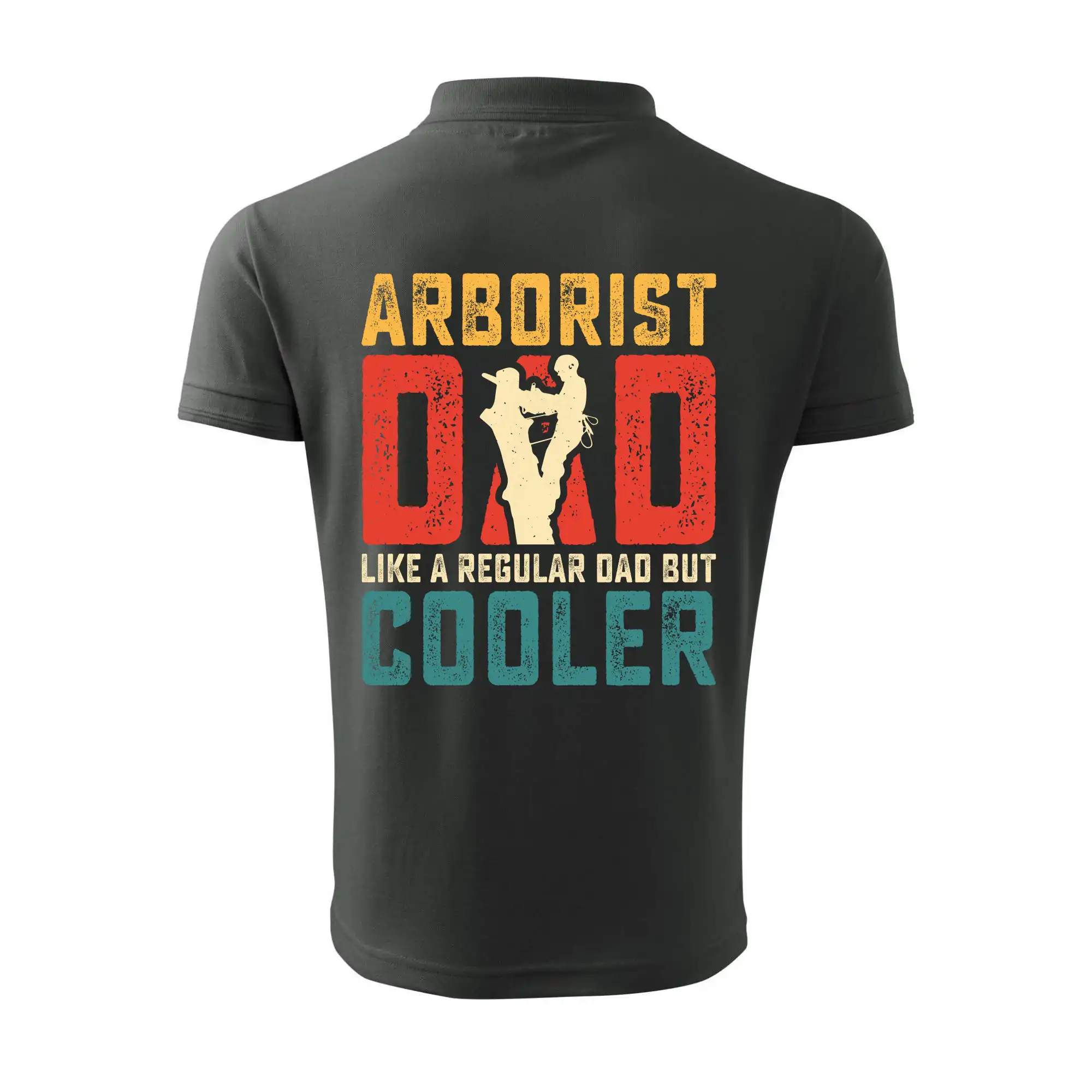 Arborist dad like a regular dad but cooler