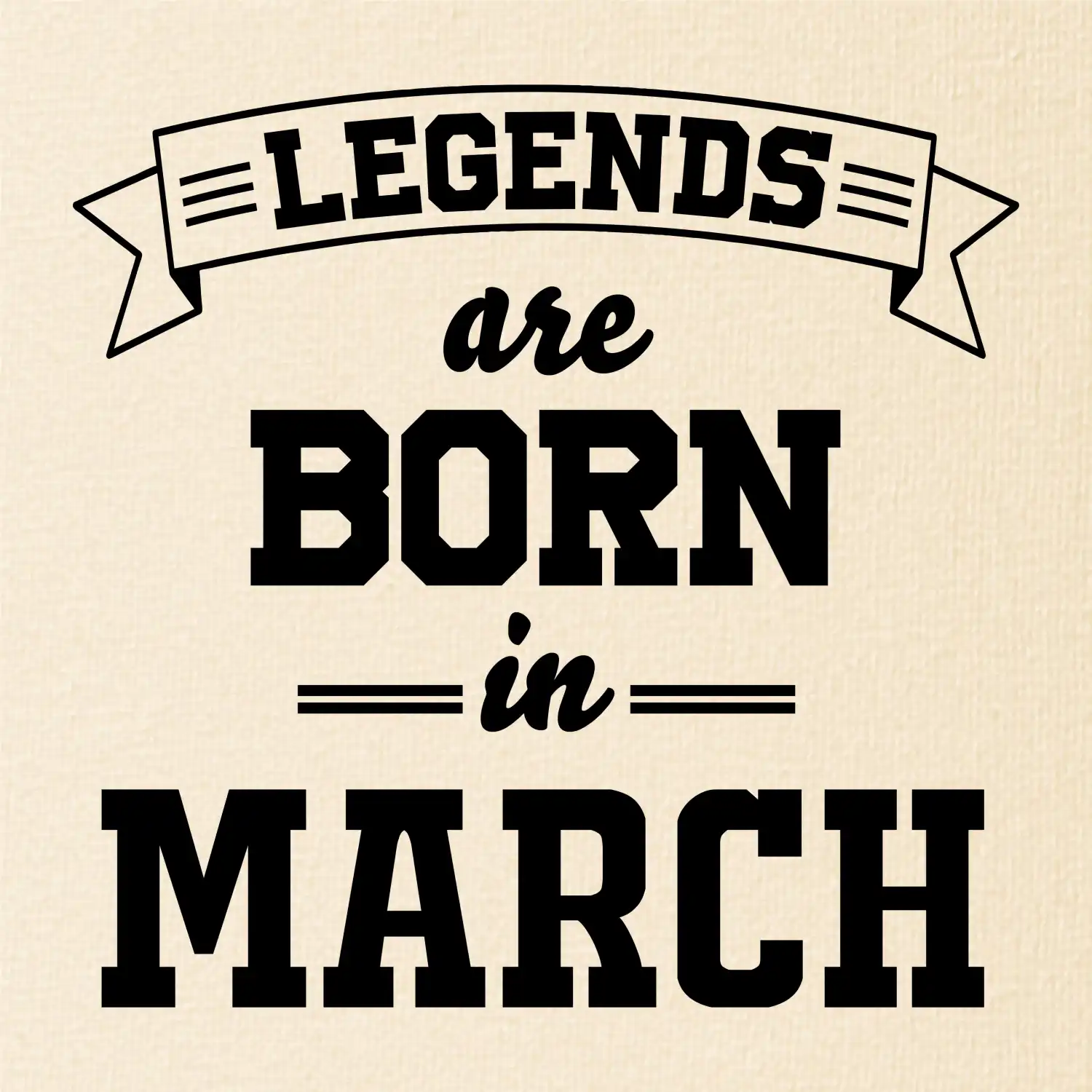 Legends are born in March