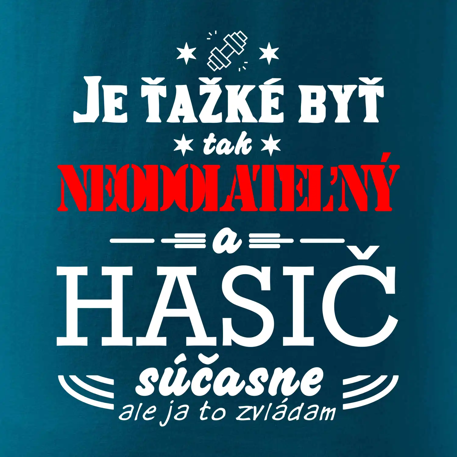 Neodolateľný hasič
