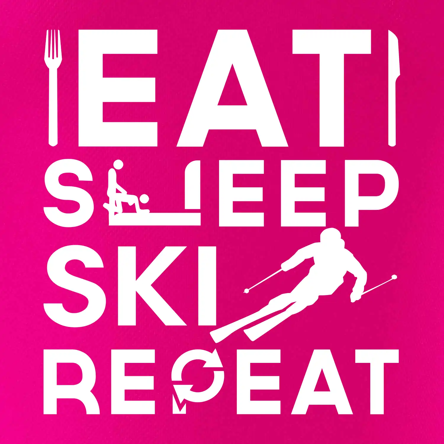 Eat sleep ski repeat