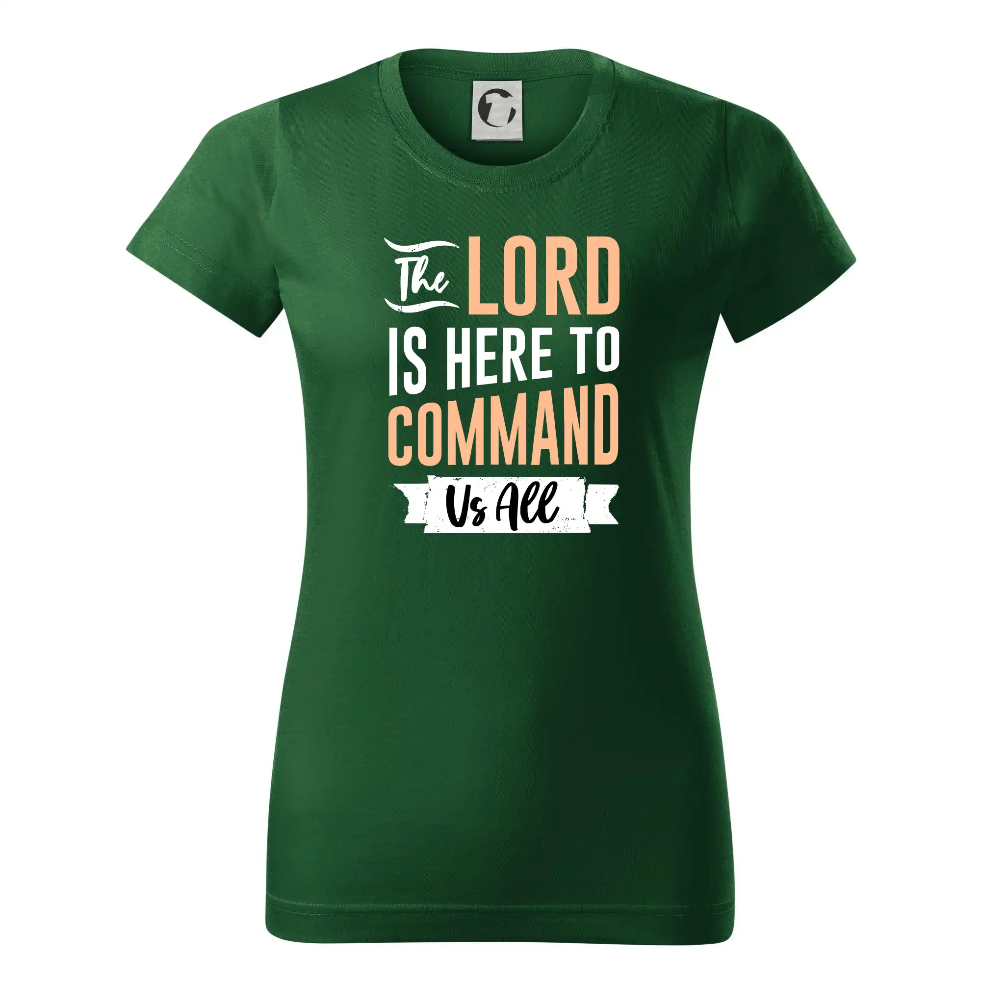 The lord is here to command us all - Dámske tričko basic - ľahko voľnejšie a dlhšie