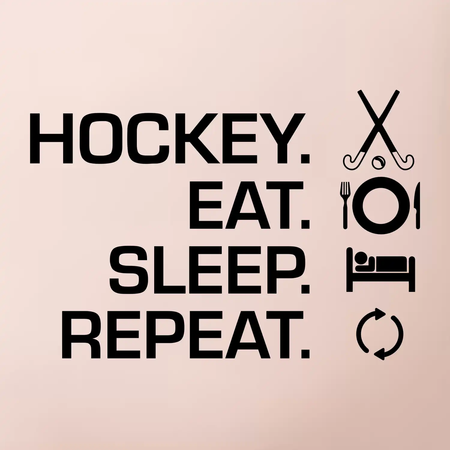 Pozemní hokej eat sleep repeat