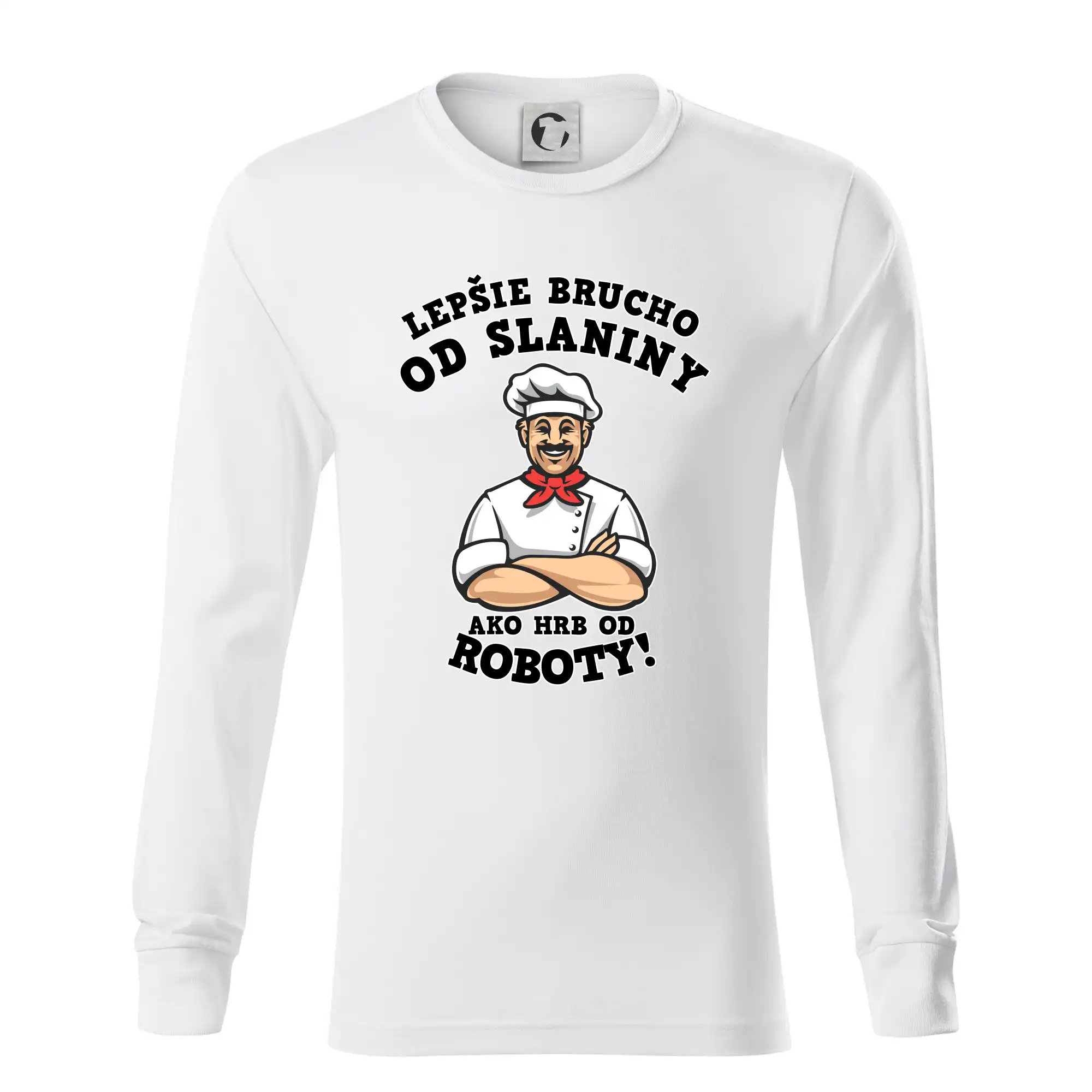 Lepšie bruch od slaniny ako hrb od roboty