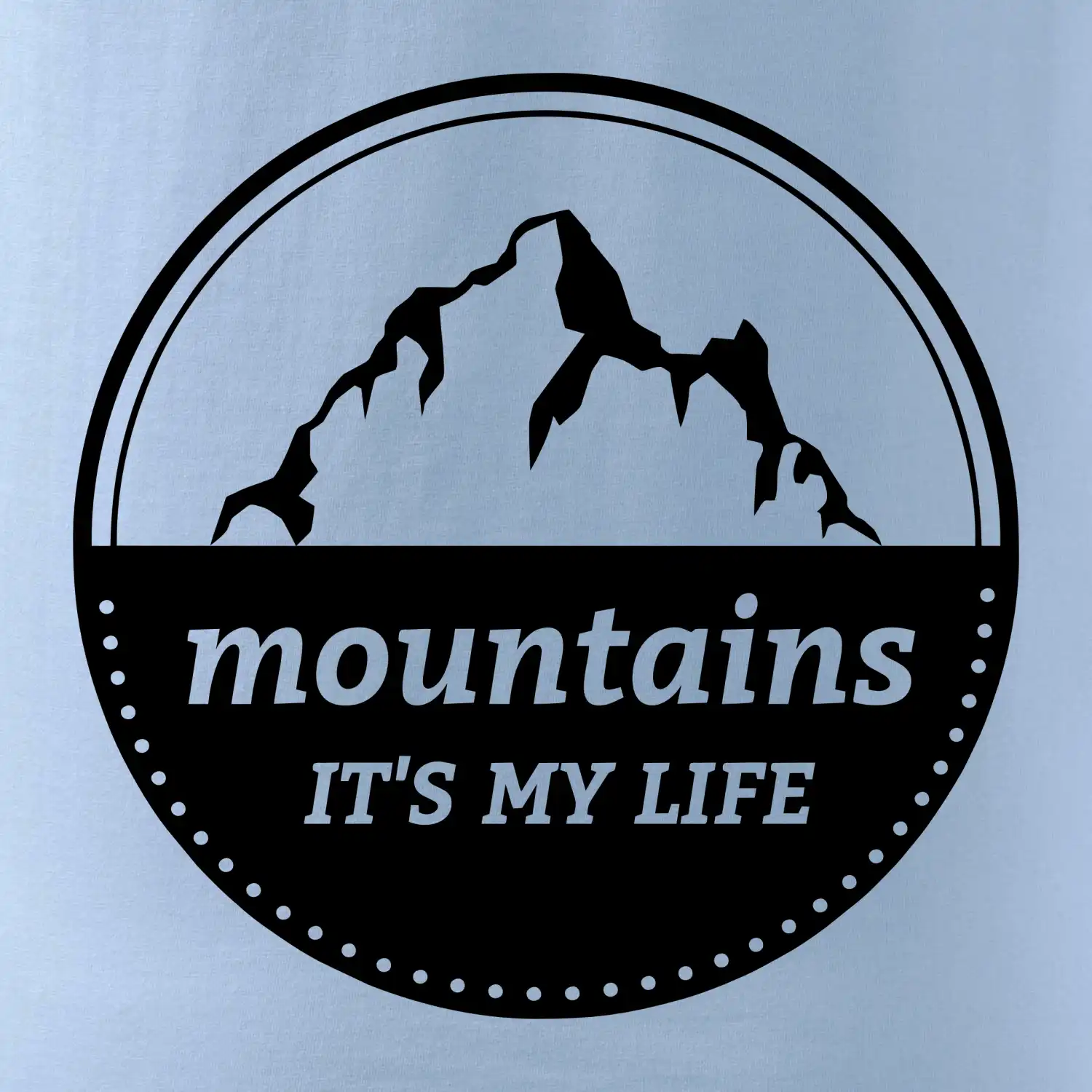 Mountains it's my life