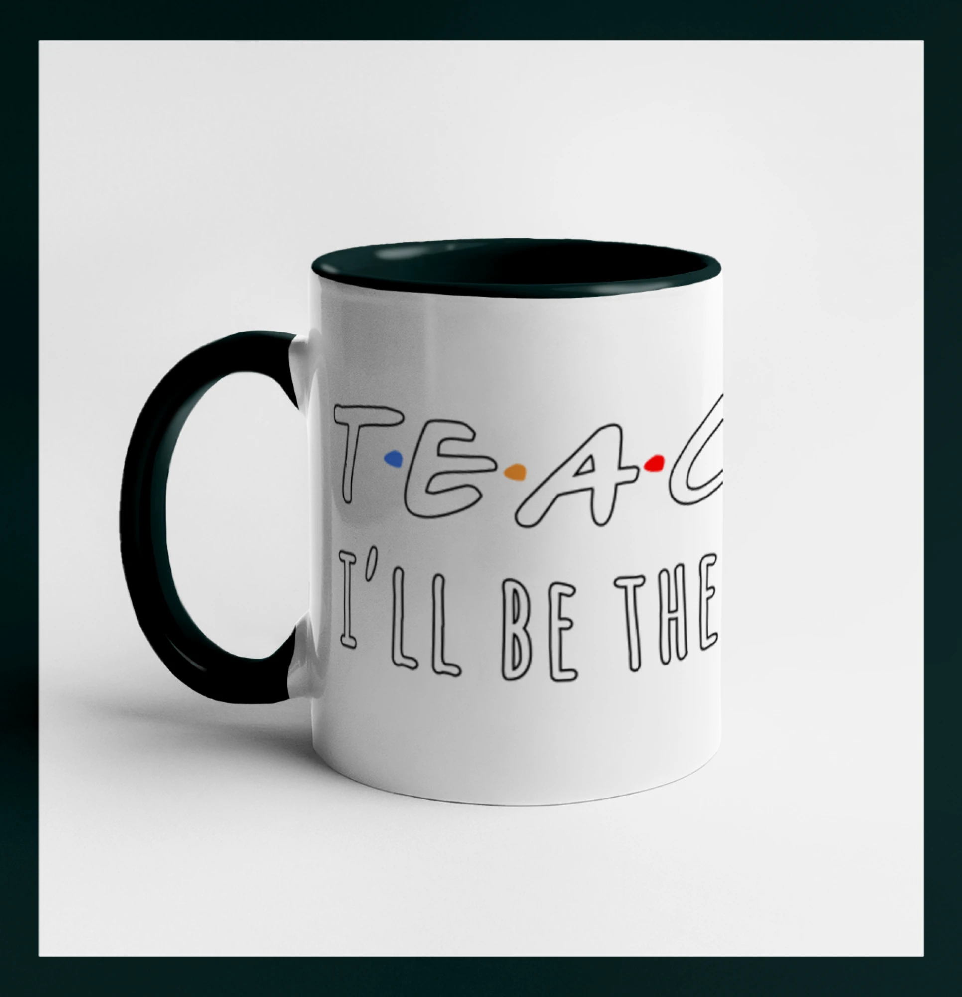 Teacher i'll be there for you