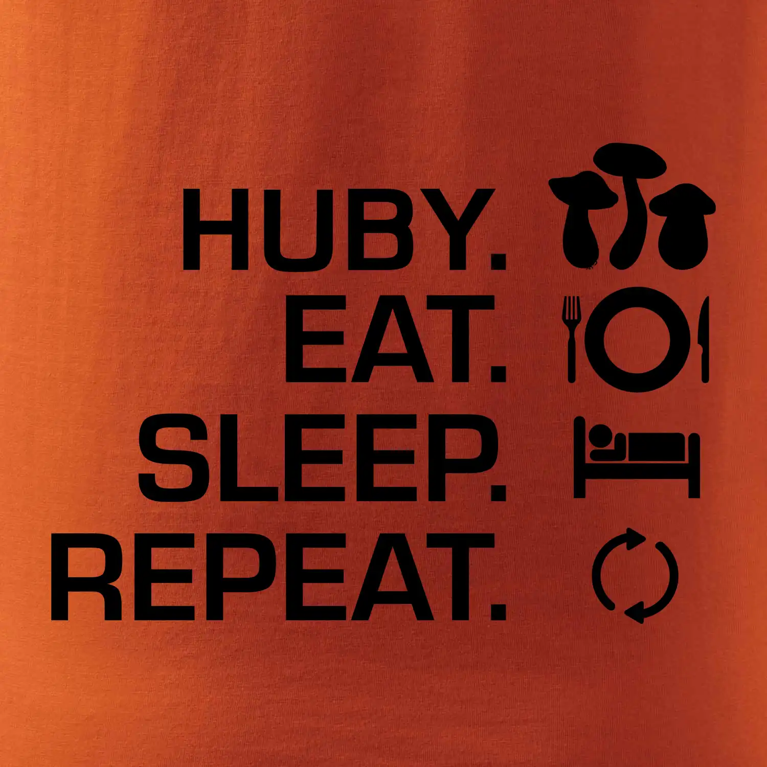 Huby Eat Sleep Repeat SK