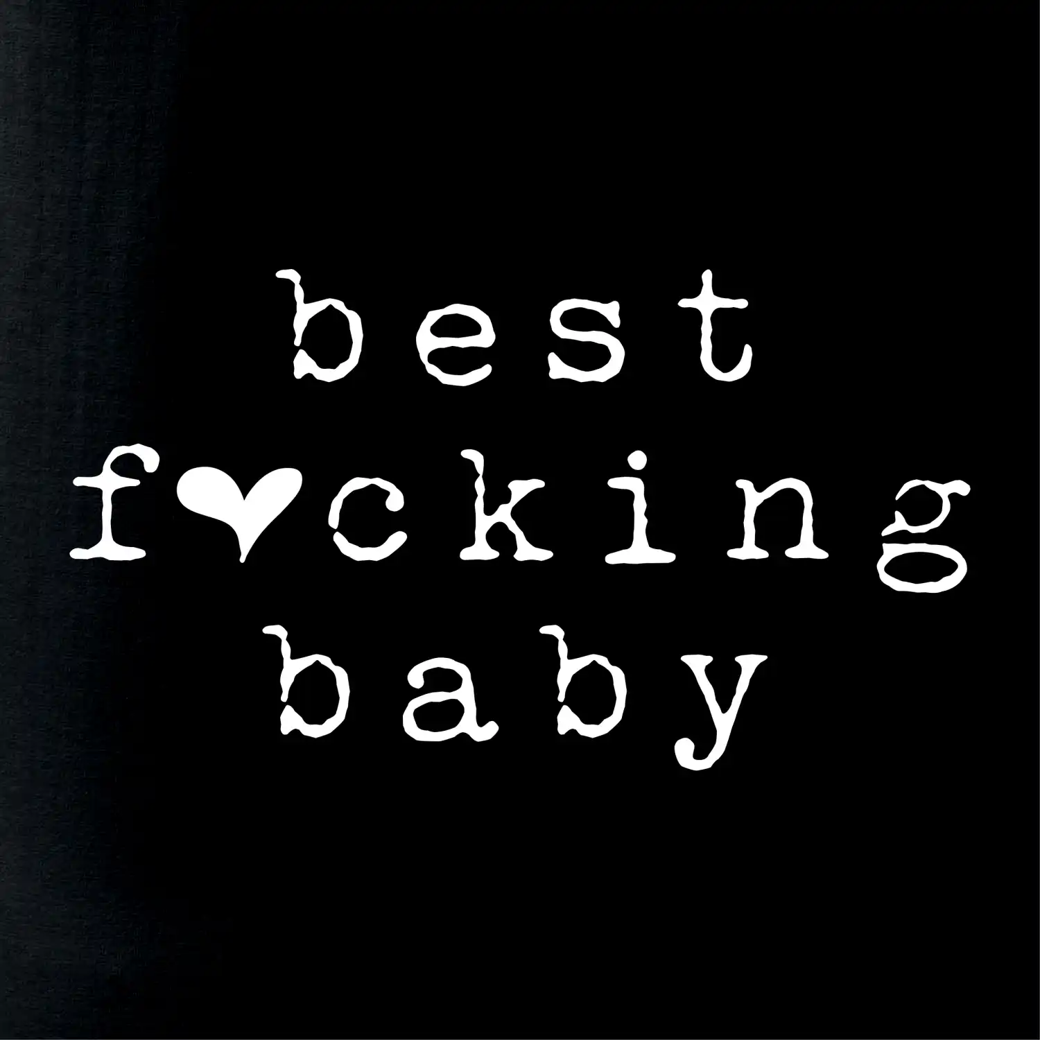 Best fucking baby