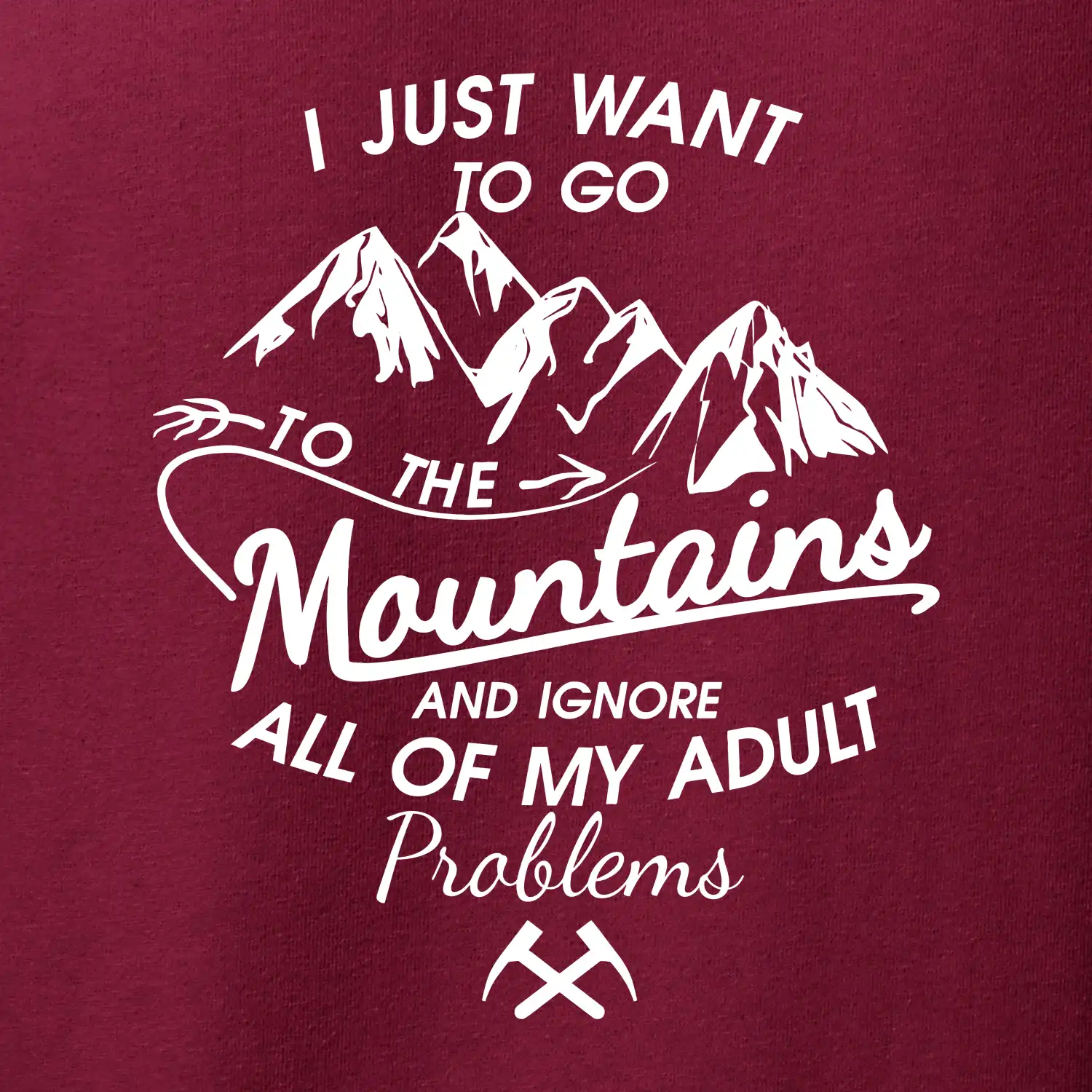I just to go Mountains - Zahoď prolémy a jdi do hor