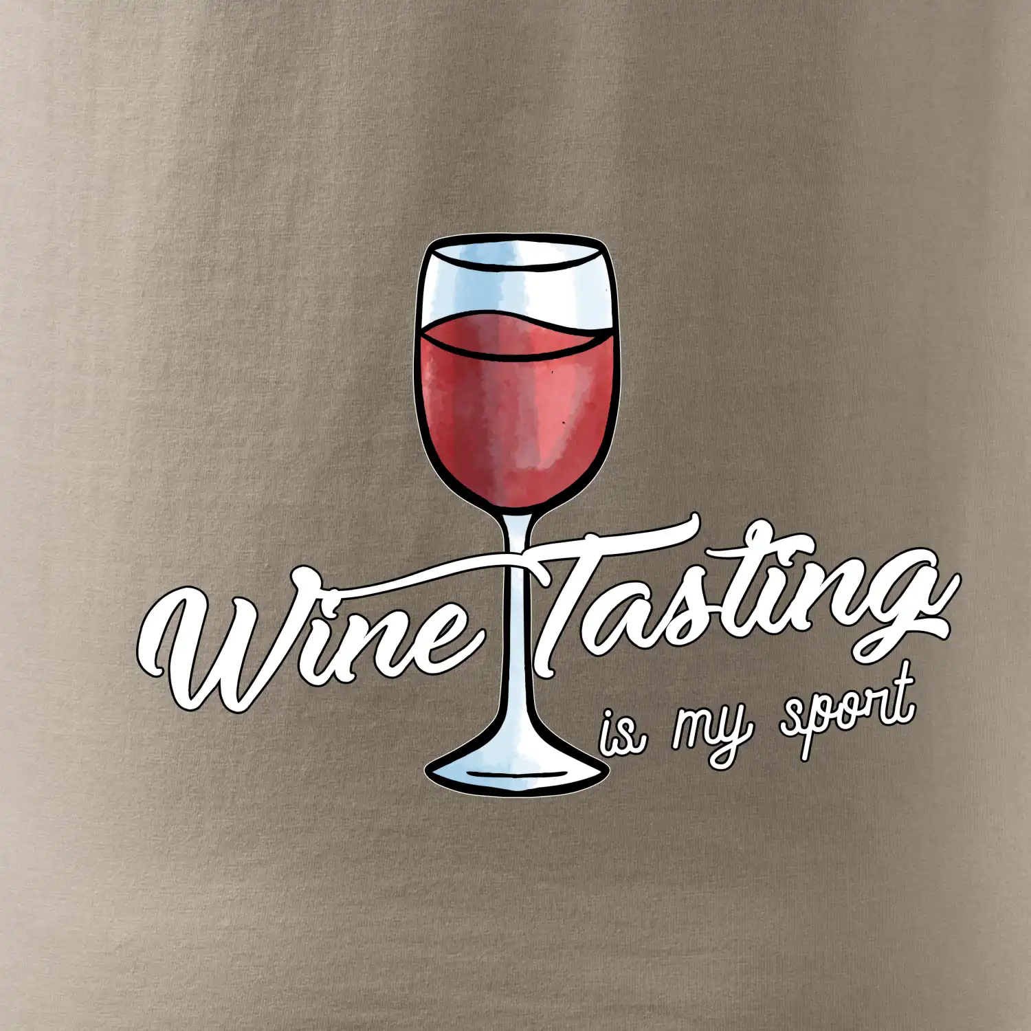 Wine tasting is my sport