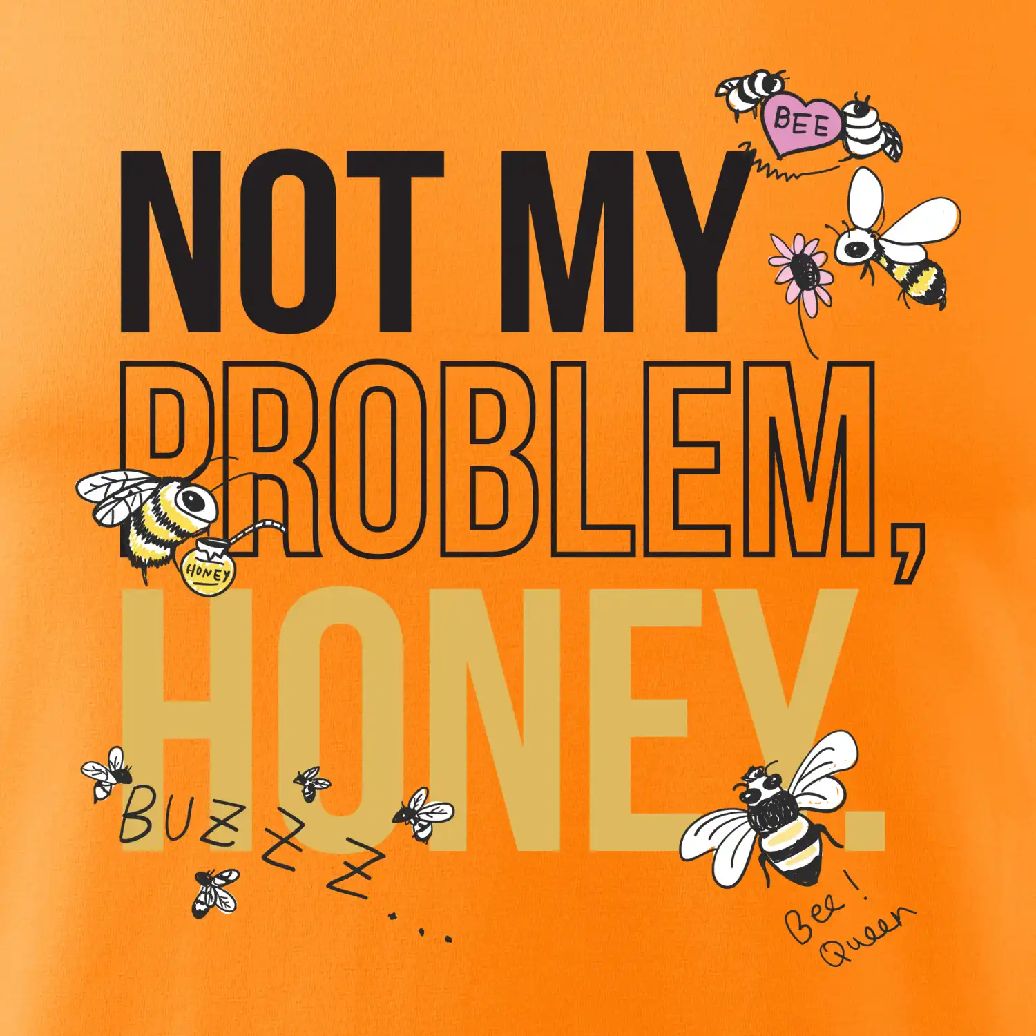 Not my problem, honey