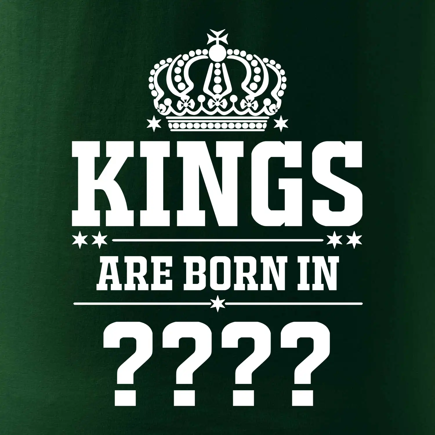 Kings are born in  (vlastní měsíc narození)