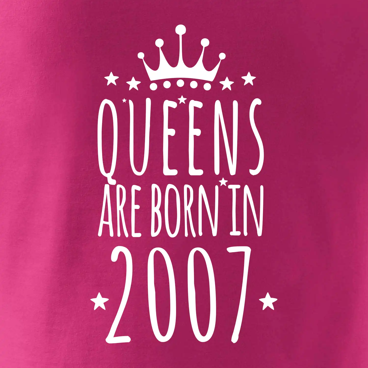 Queens are born in 2007