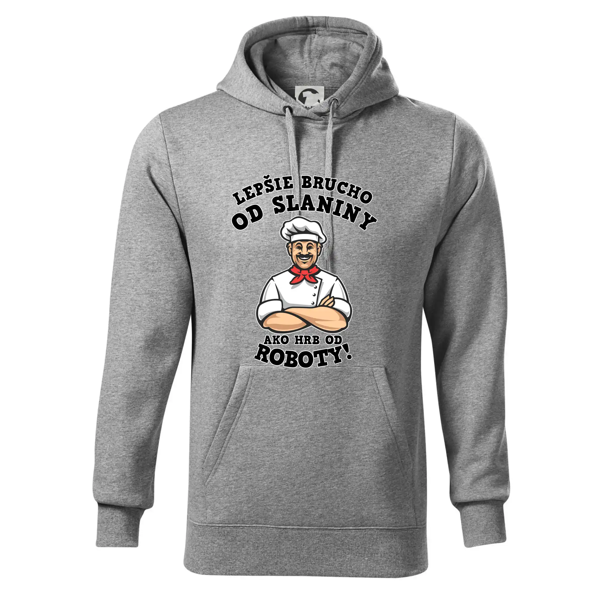 Lepšie bruch od slaniny ako hrb od roboty