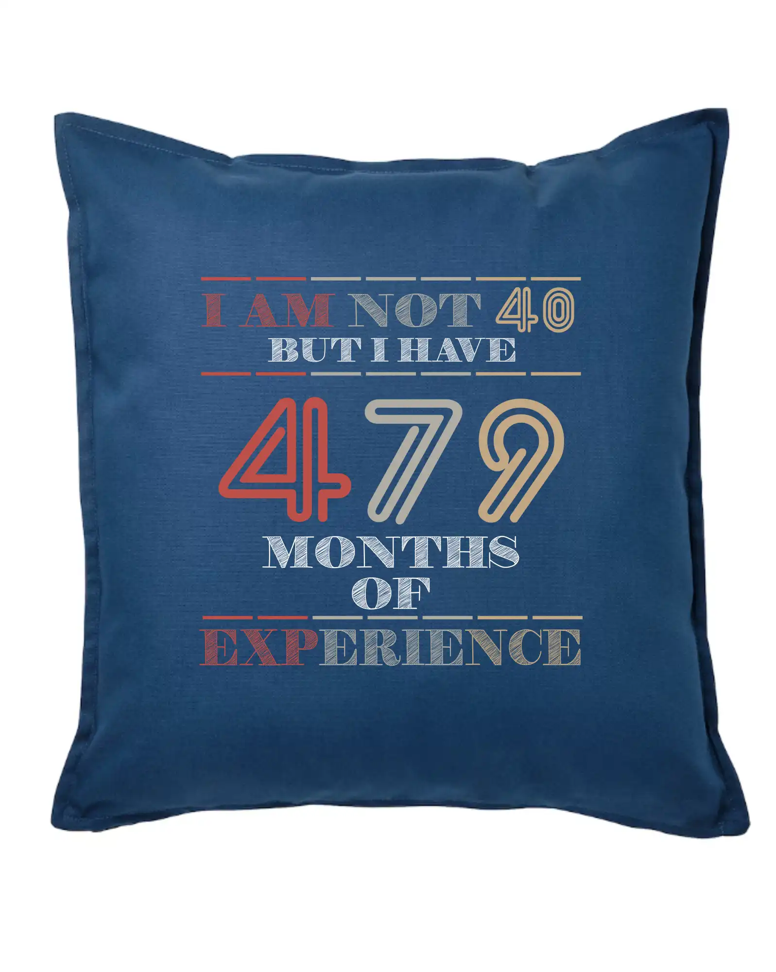 Tričká k narodeninám - 40 years 479 months of experience - Vankúš 50x50