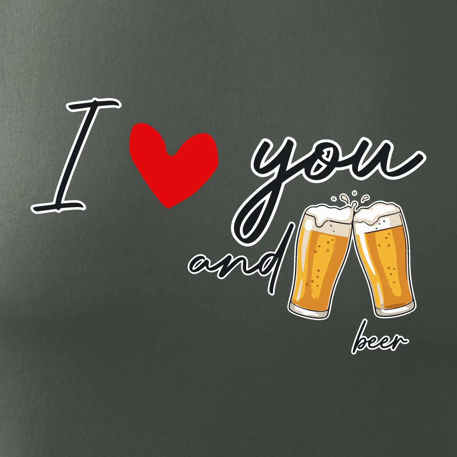 I love beer and beer