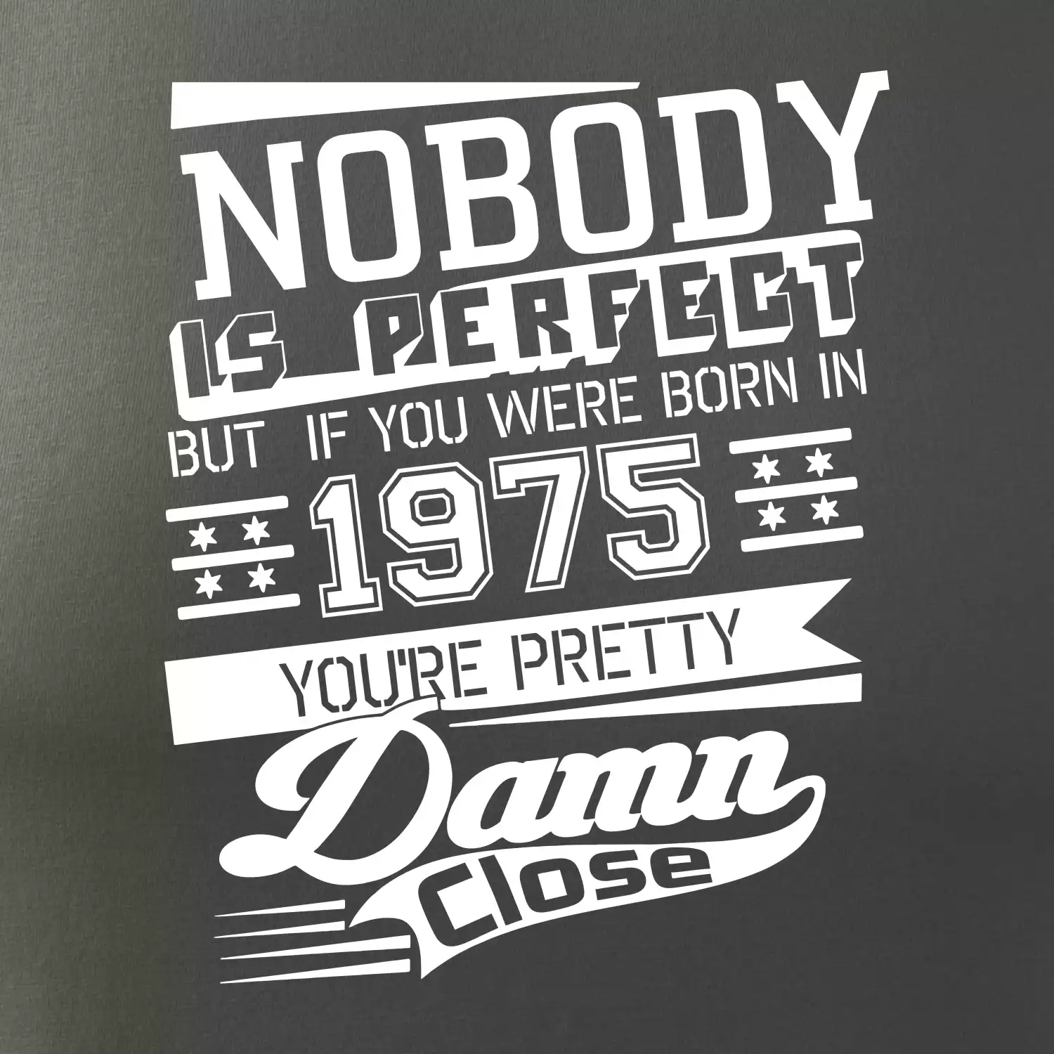 Nobody is perfect - 1975