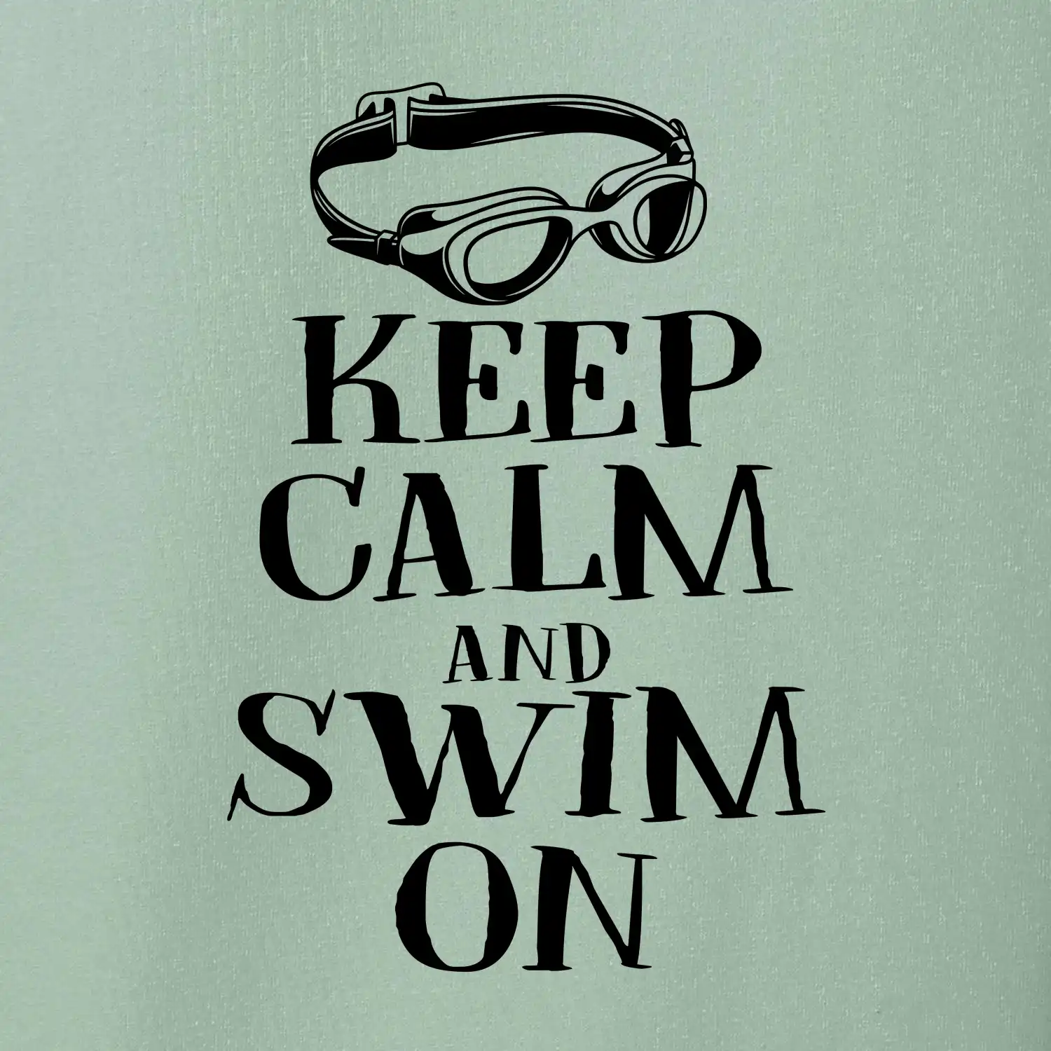 Keep calm and swim on
