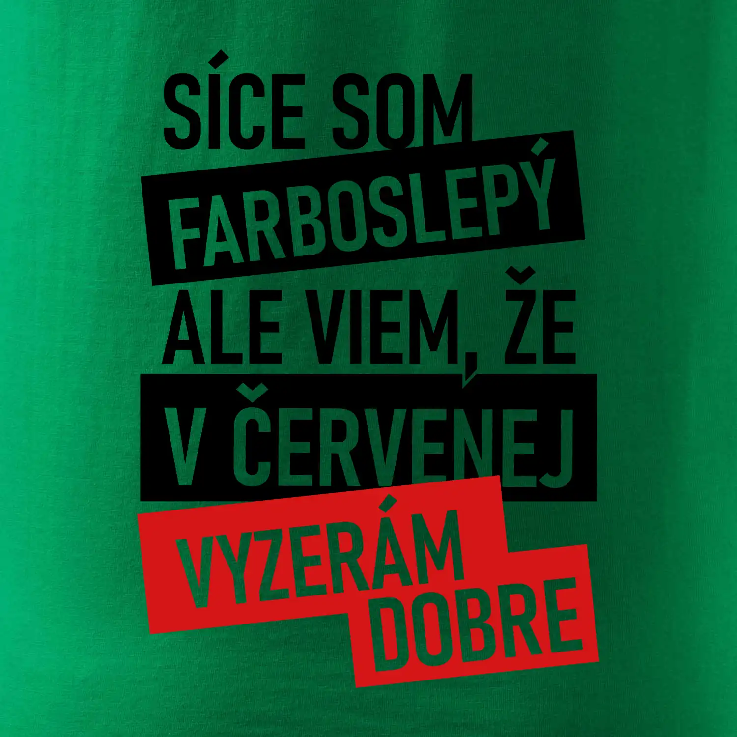 Síce som farboslepý, ale viem, že v červenej vyzerám dobre SK