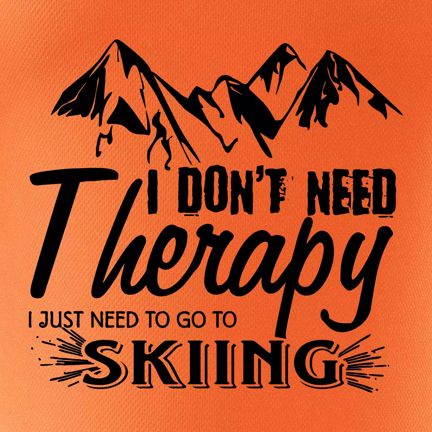I dont need therapy - Skiing