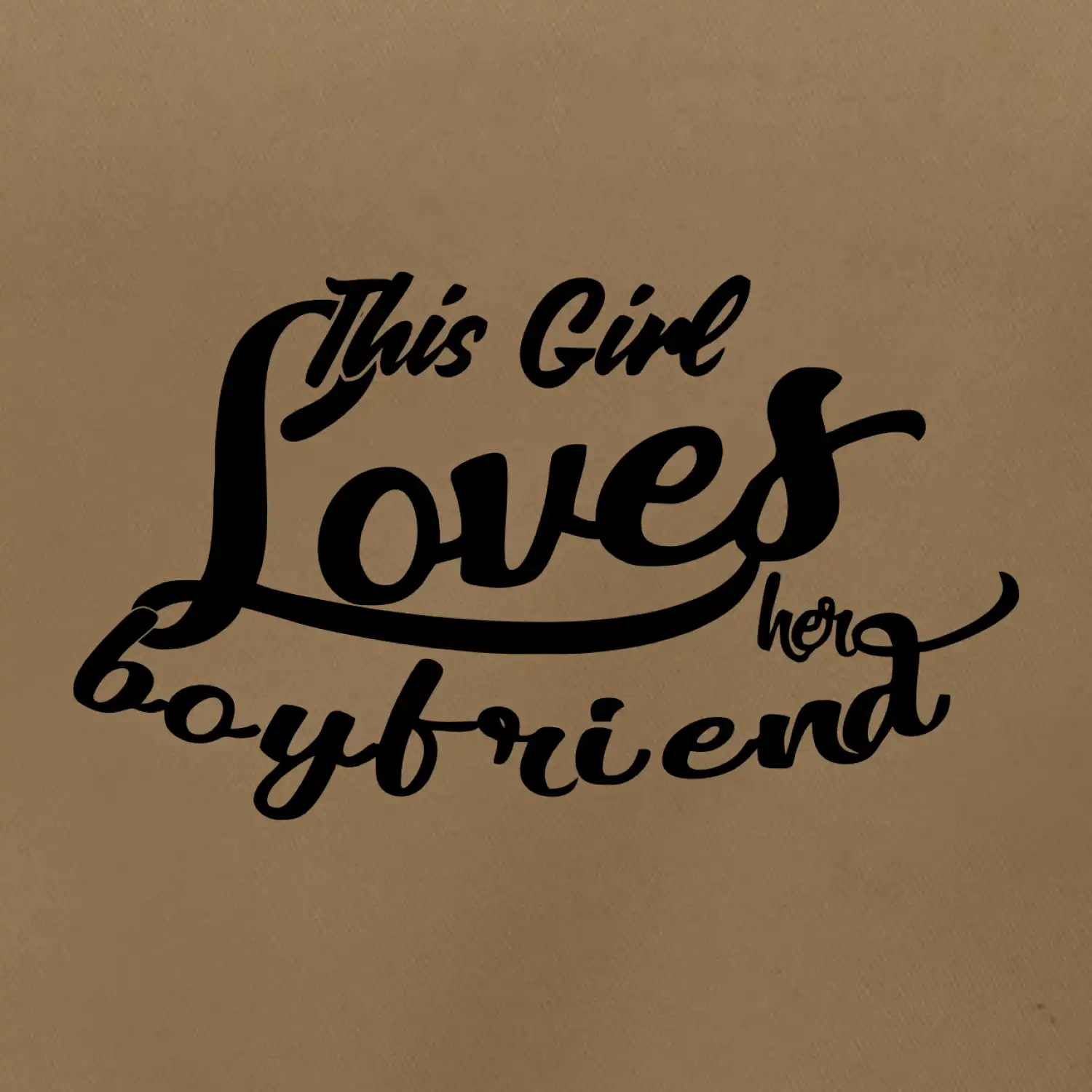 This Girl Loves her Boyfriend
