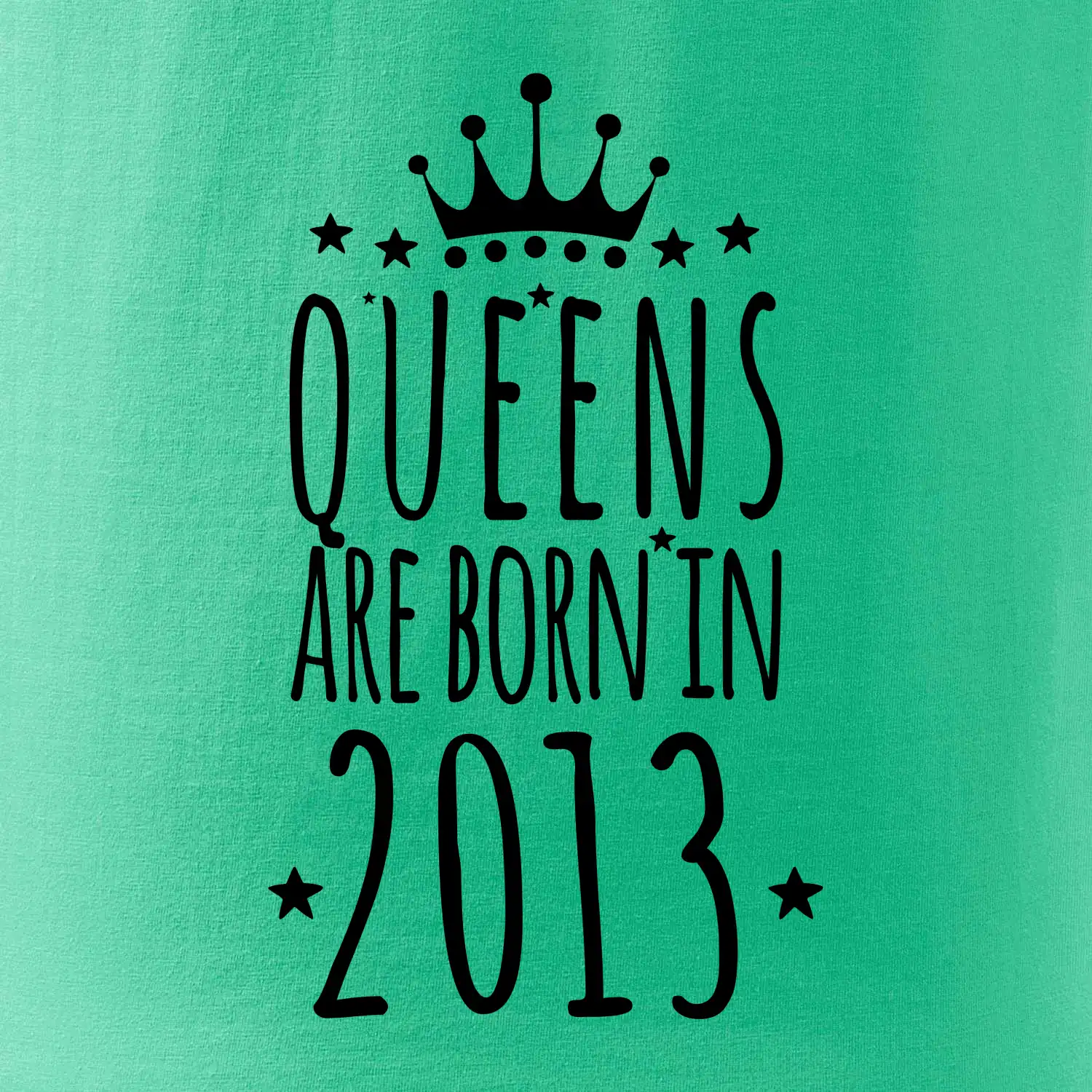 Queens are born in 2013