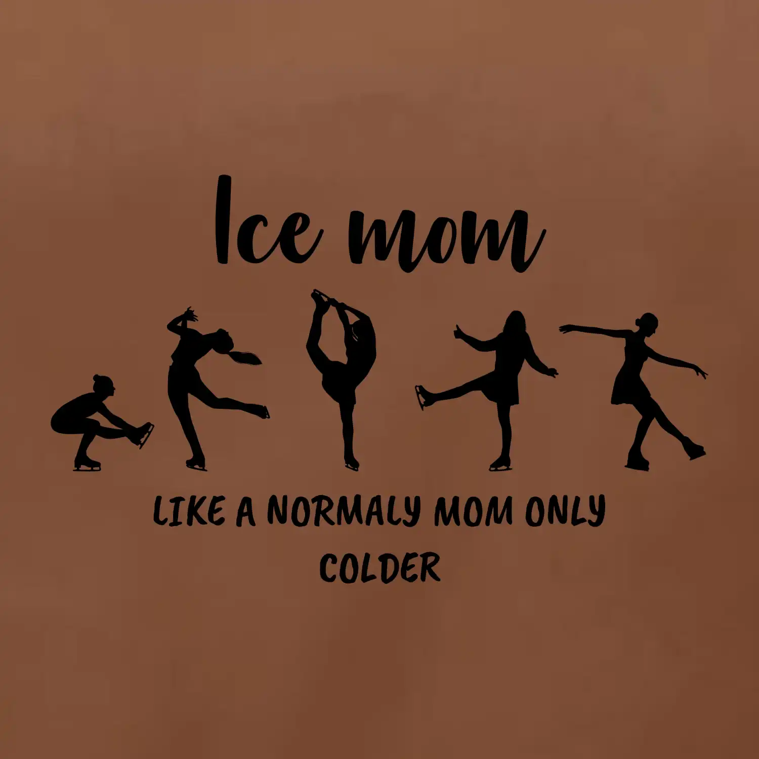 Ice mom - like a normaly mom only colder