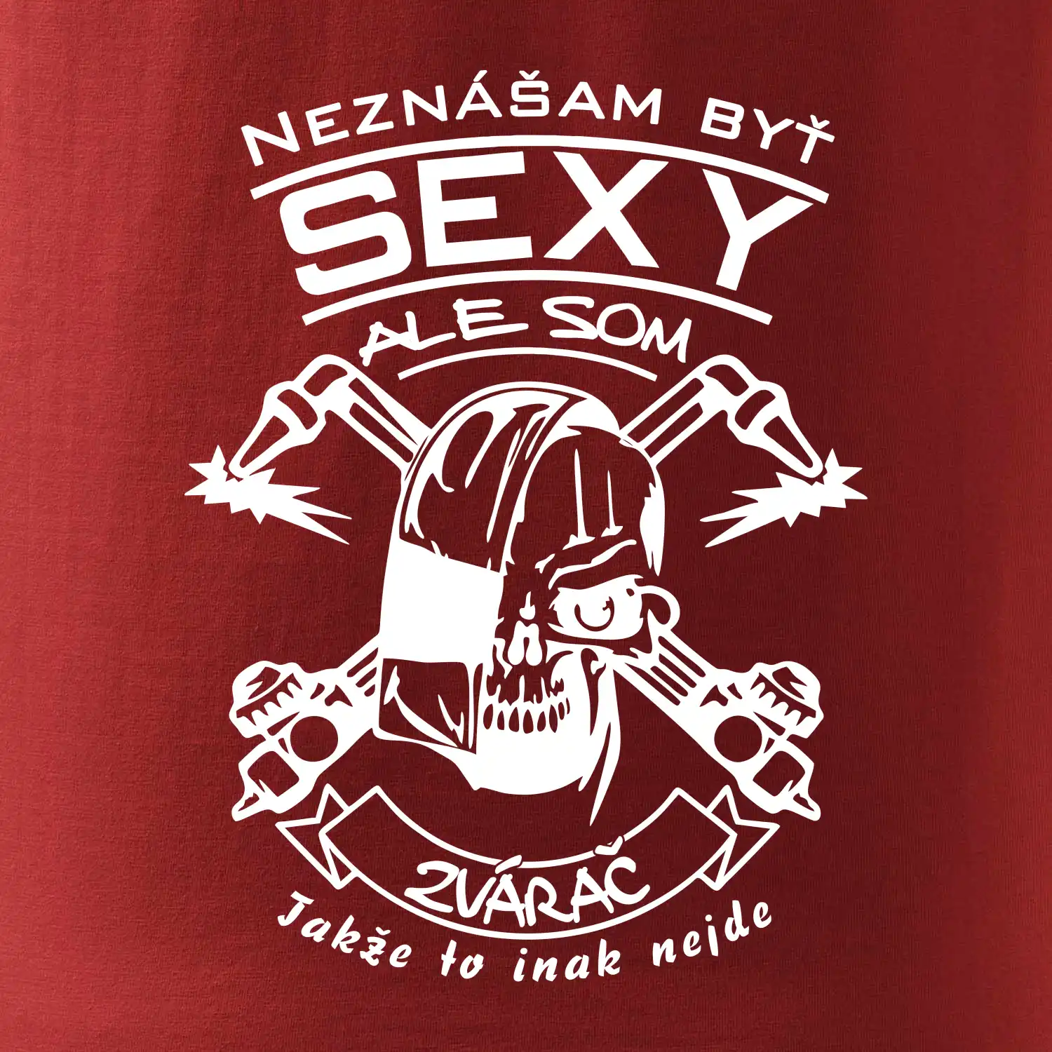Neznášam byť sexy - zvárač