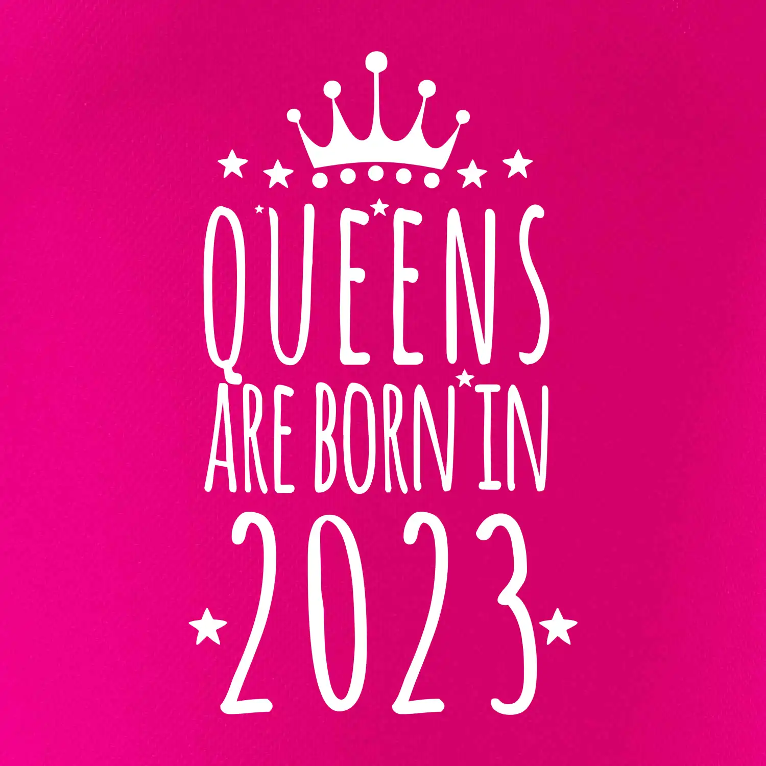Queens are born in 2023