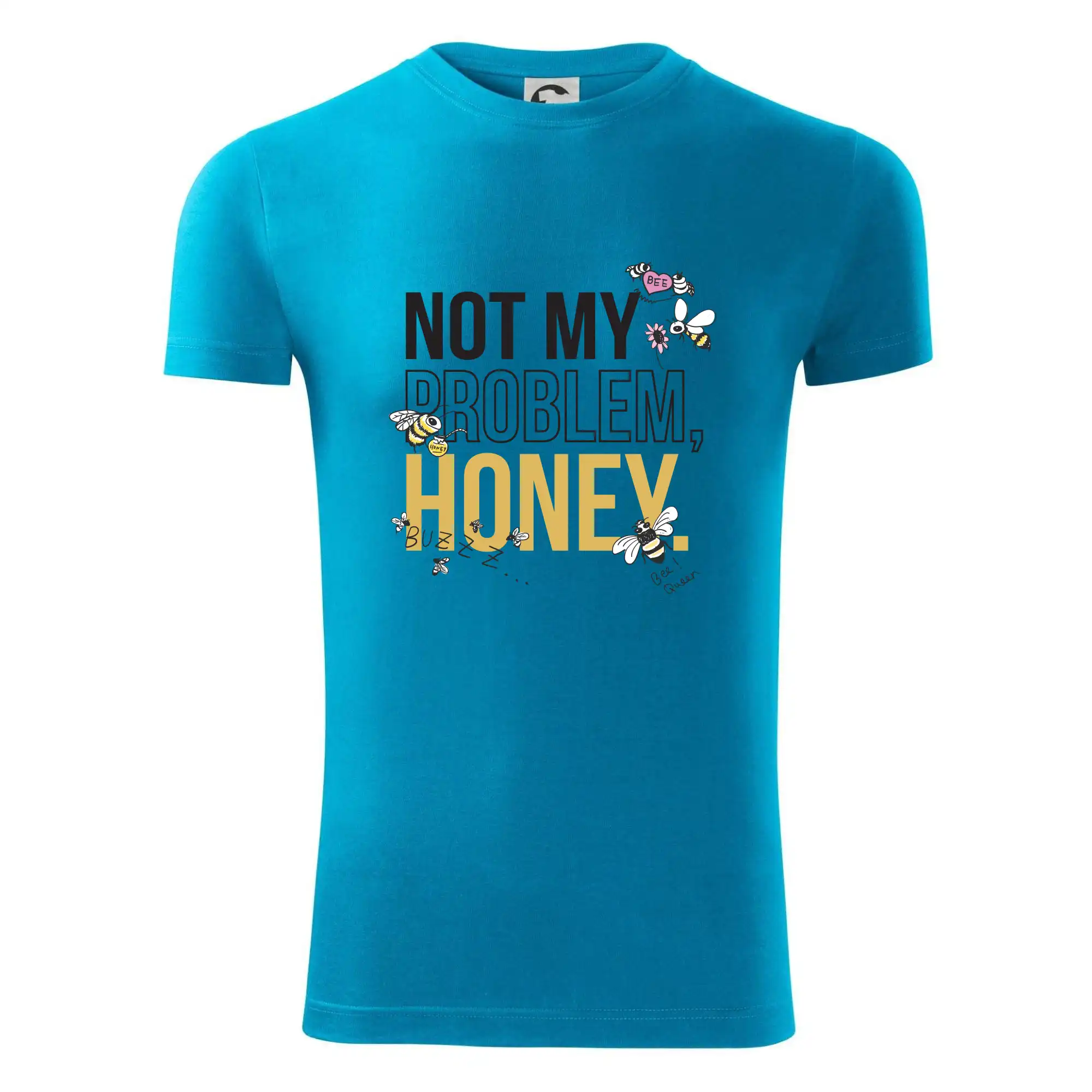 Not my problem, honey