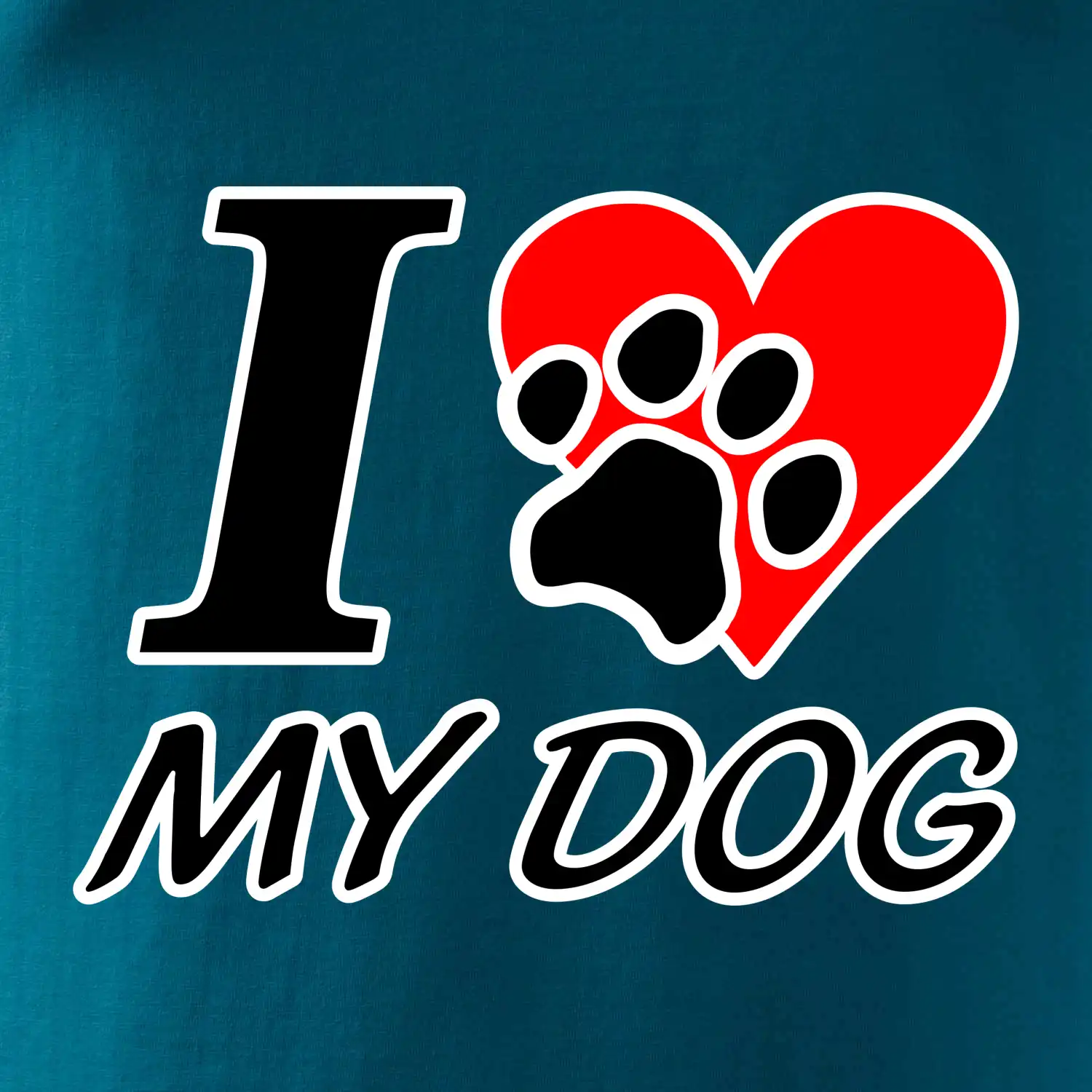 I love my dog - nápis